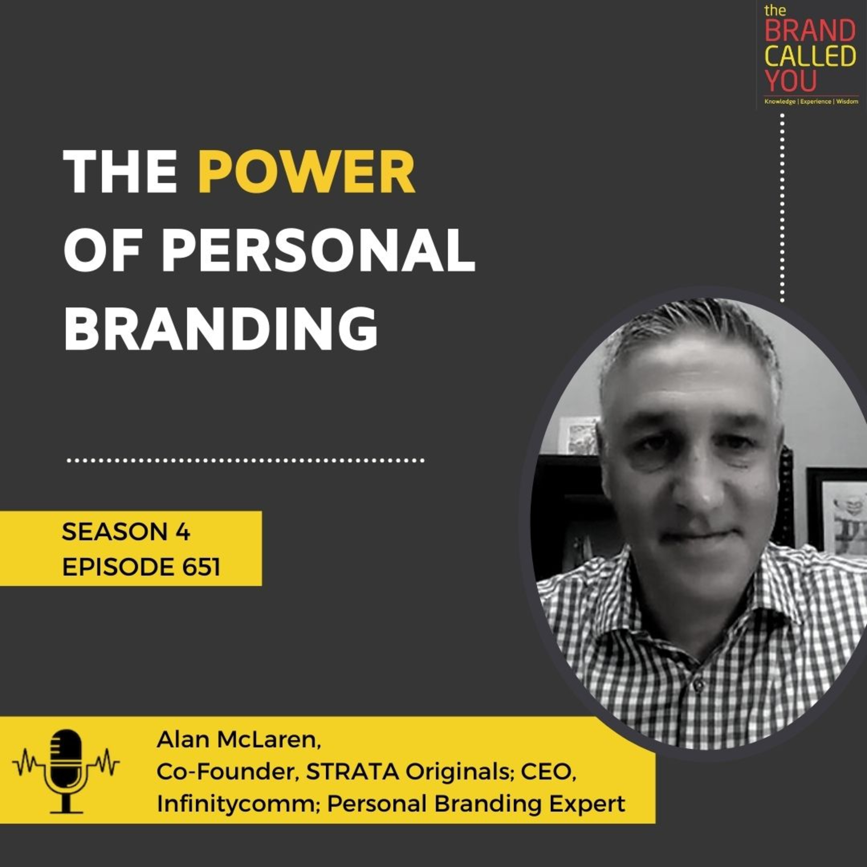 The Power of Personal Branding | Alan McLaren | Co-Founder, STRATA Originals; CEO, Infinitycomm; Personal Branding Expert