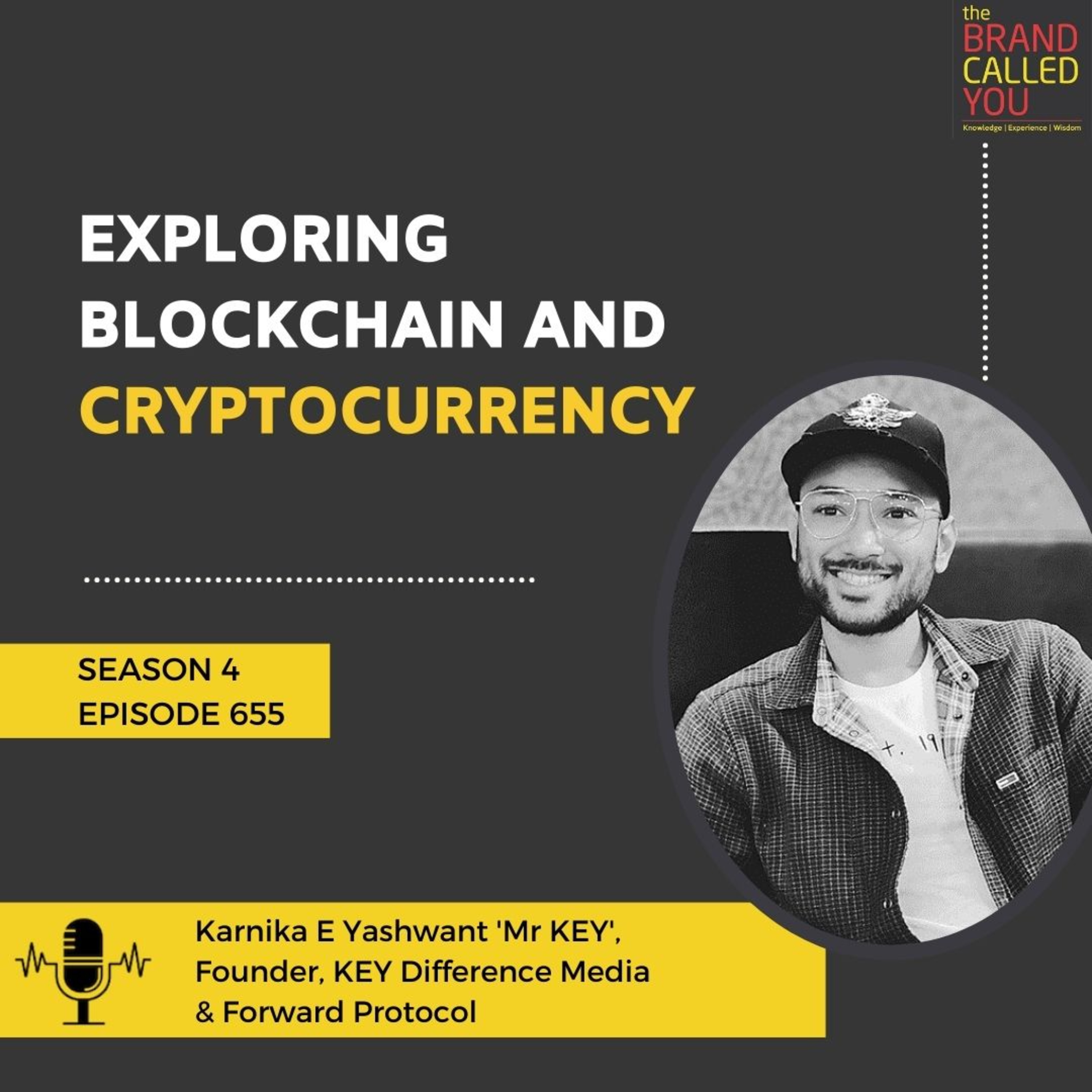 Exploring Blockchain and Cryptocurrency | Karnika E Yashwant - 'Mr KEY' | Founder, KEY Difference Media & Forward Protocol