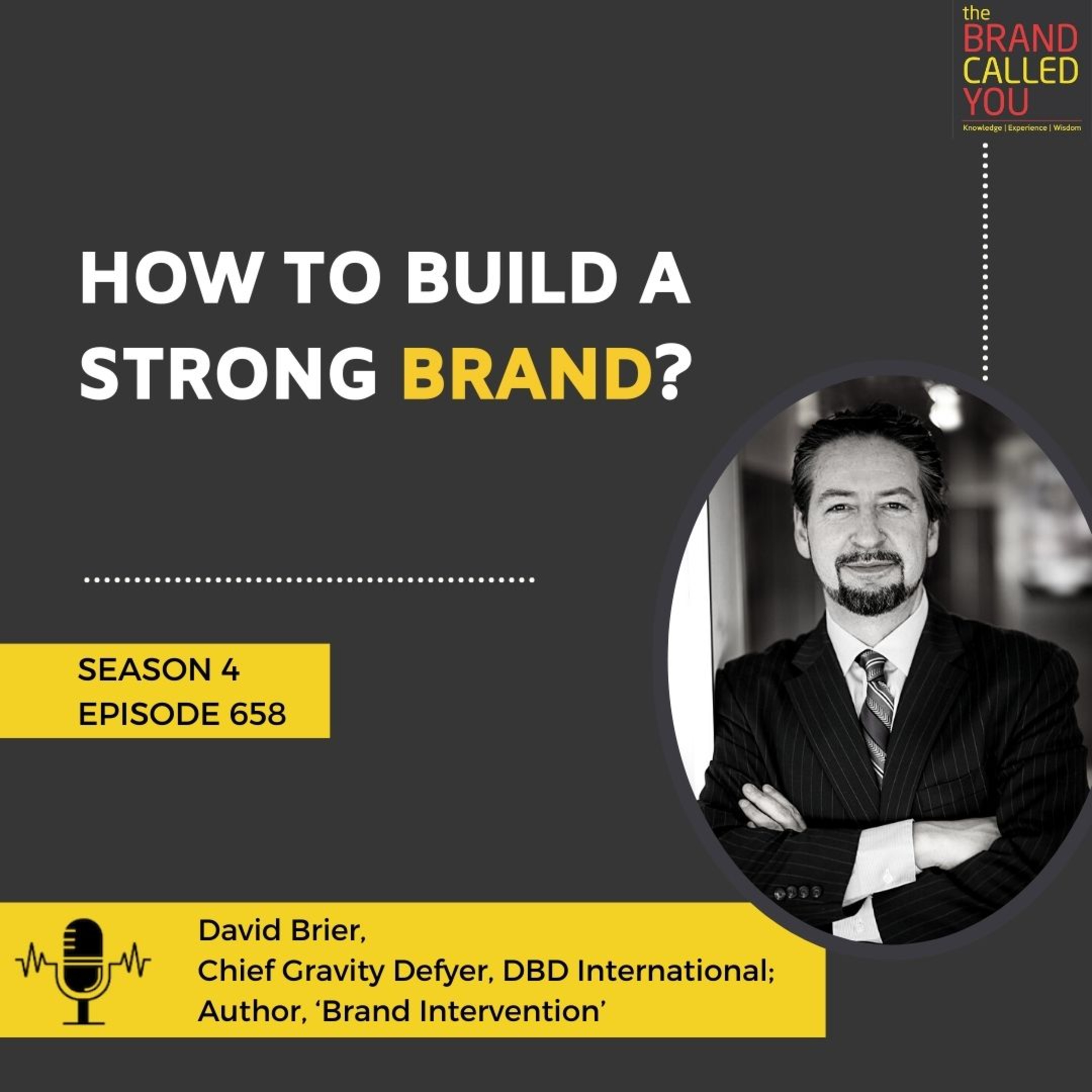How To Build A Strong Brand?| David Brier | Chief Gravity Defyer, DBD International; Author, ‘Brand Intervention’