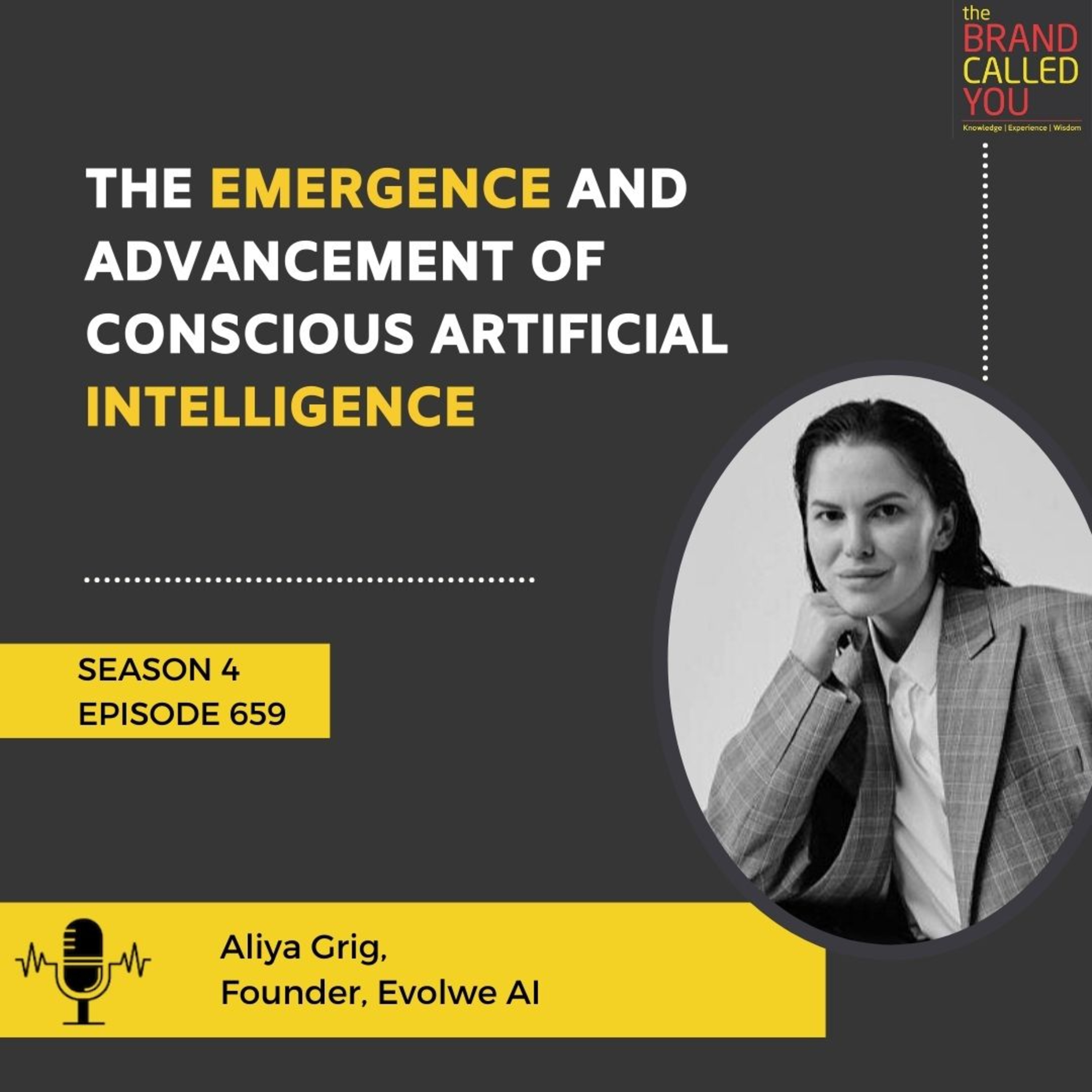 The Emergence and Advancement of Conscious Artificial Intelligence | Aliya Grig, Founder, Evolwe AI