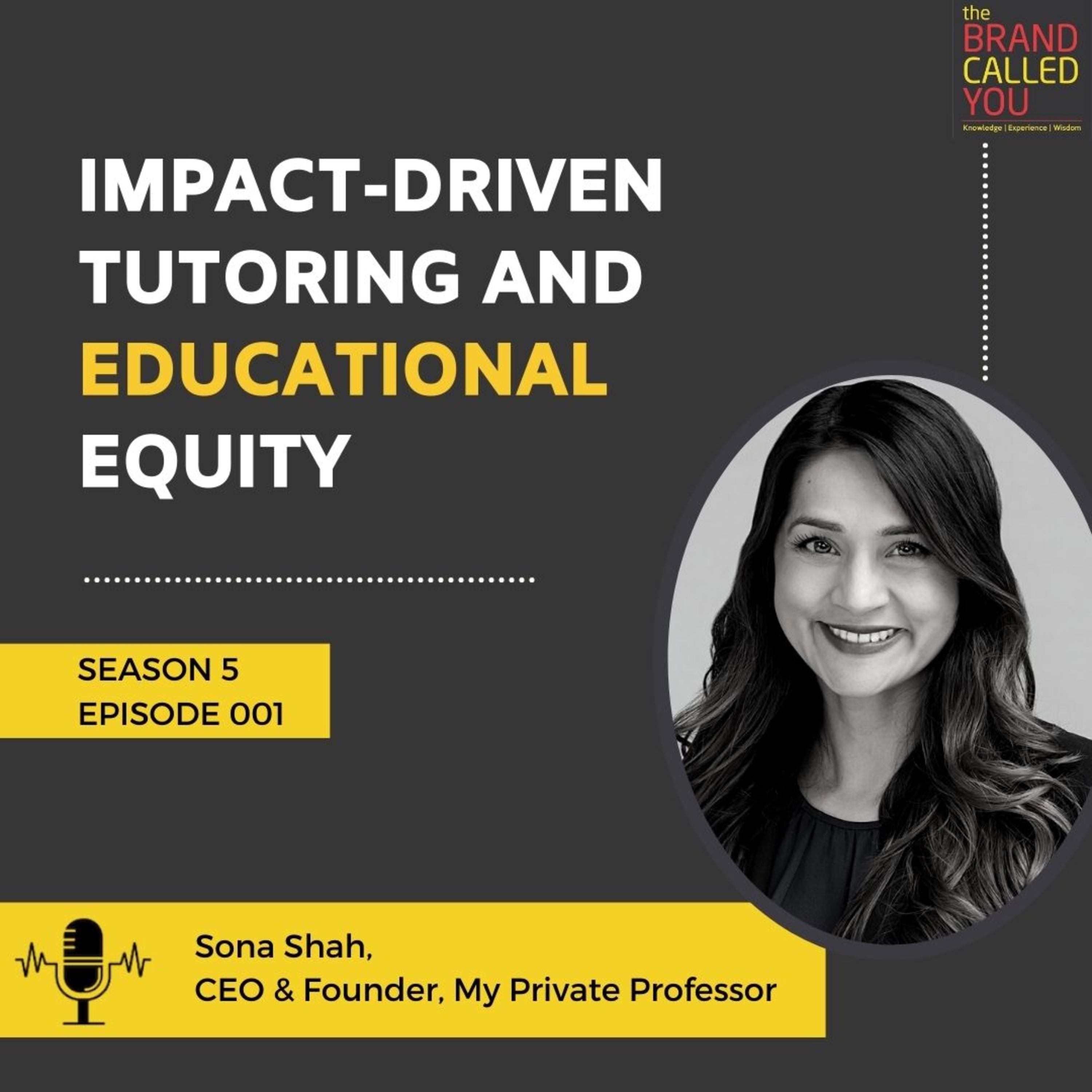 Impact-Driven Tutoring and Educational Equity | Sona Shah | CEO & Founder, My Private Professor