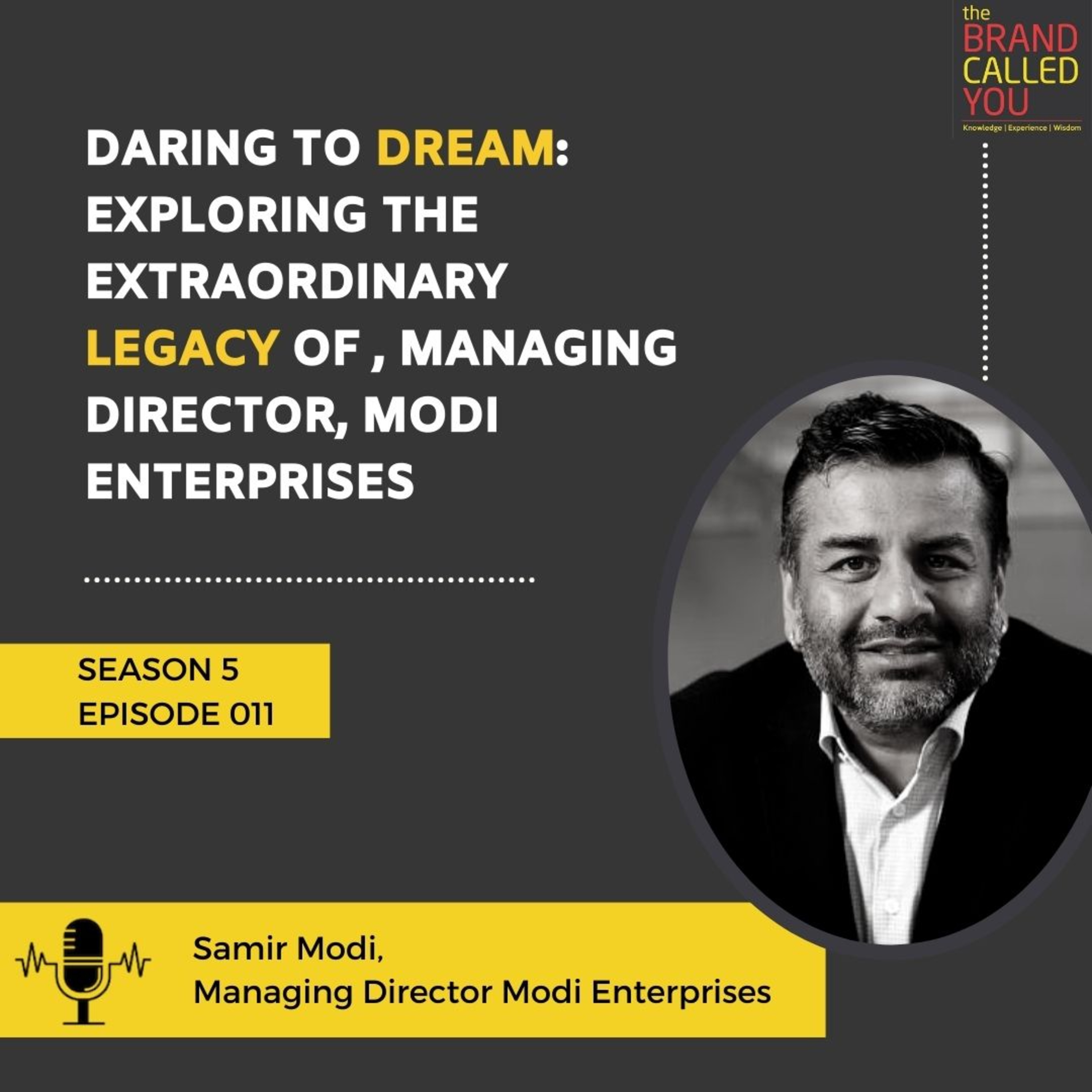 Daring to Dream: Exploring the Extraordinary Legacy of Samir Modi, Managing Director, Modi Enterprises