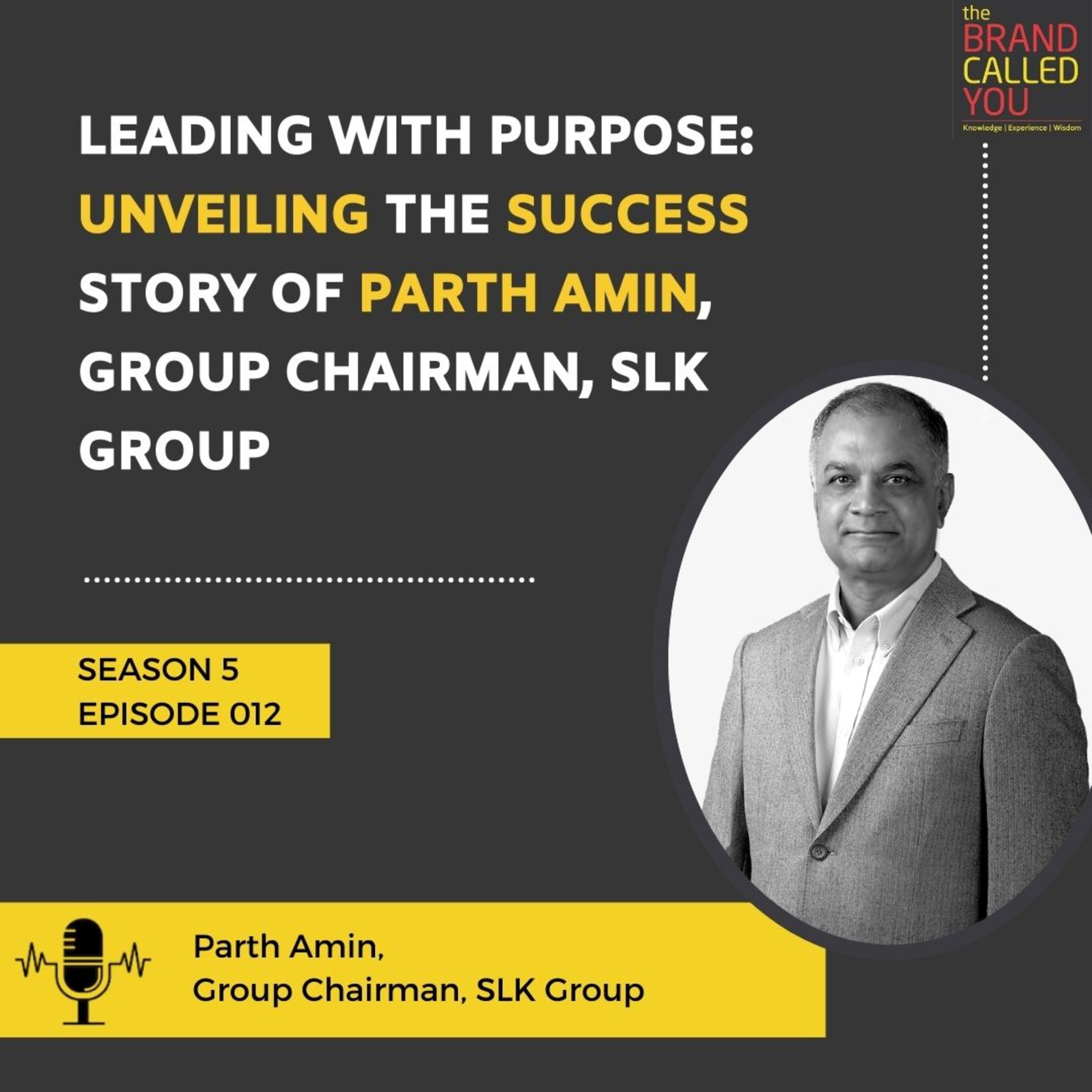 Leading with Purpose: Unveiling the Success Story of Parth Amin, Group Chairman, SLK Group