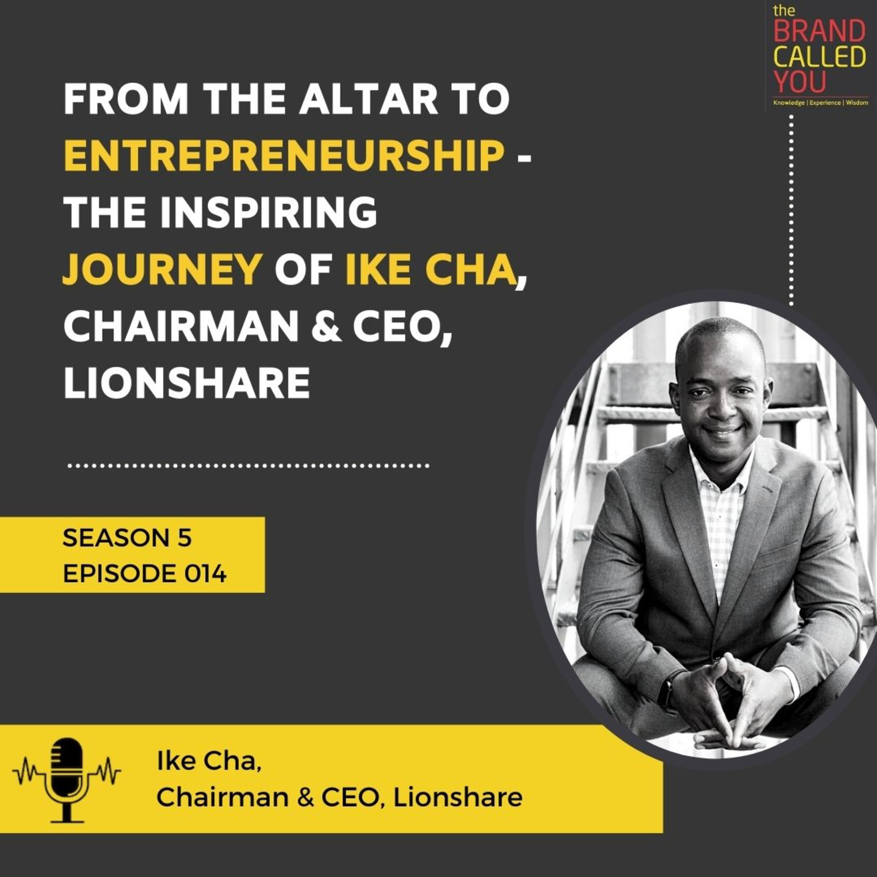 From the Altar to Entrepreneurship - The Inspiring Journey of Ike Cha, Chairman & CEO, Lionshare
