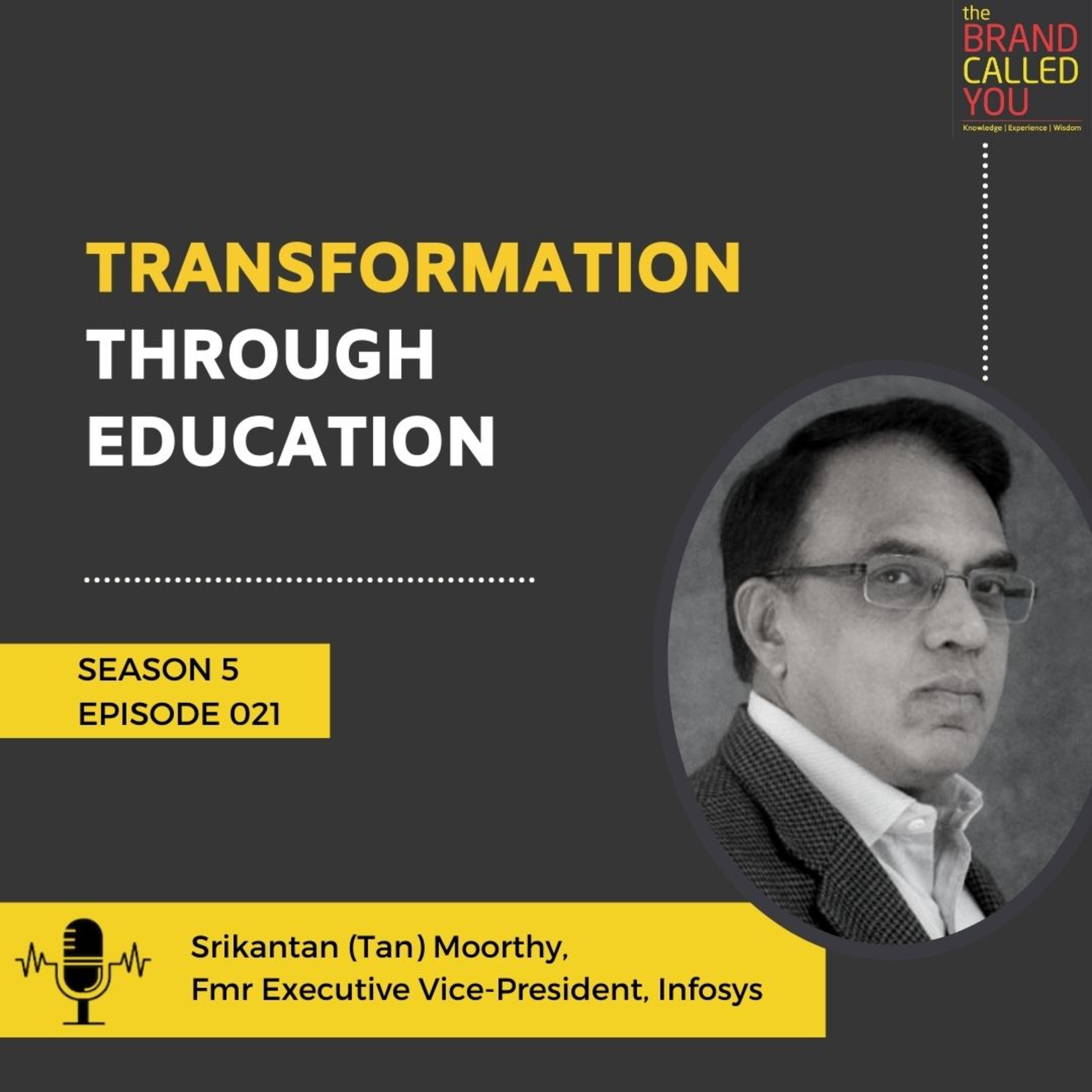 Transformation Through Education | Srikantan (Tan) Moorthy | Former Executive Vice-President, Infosys