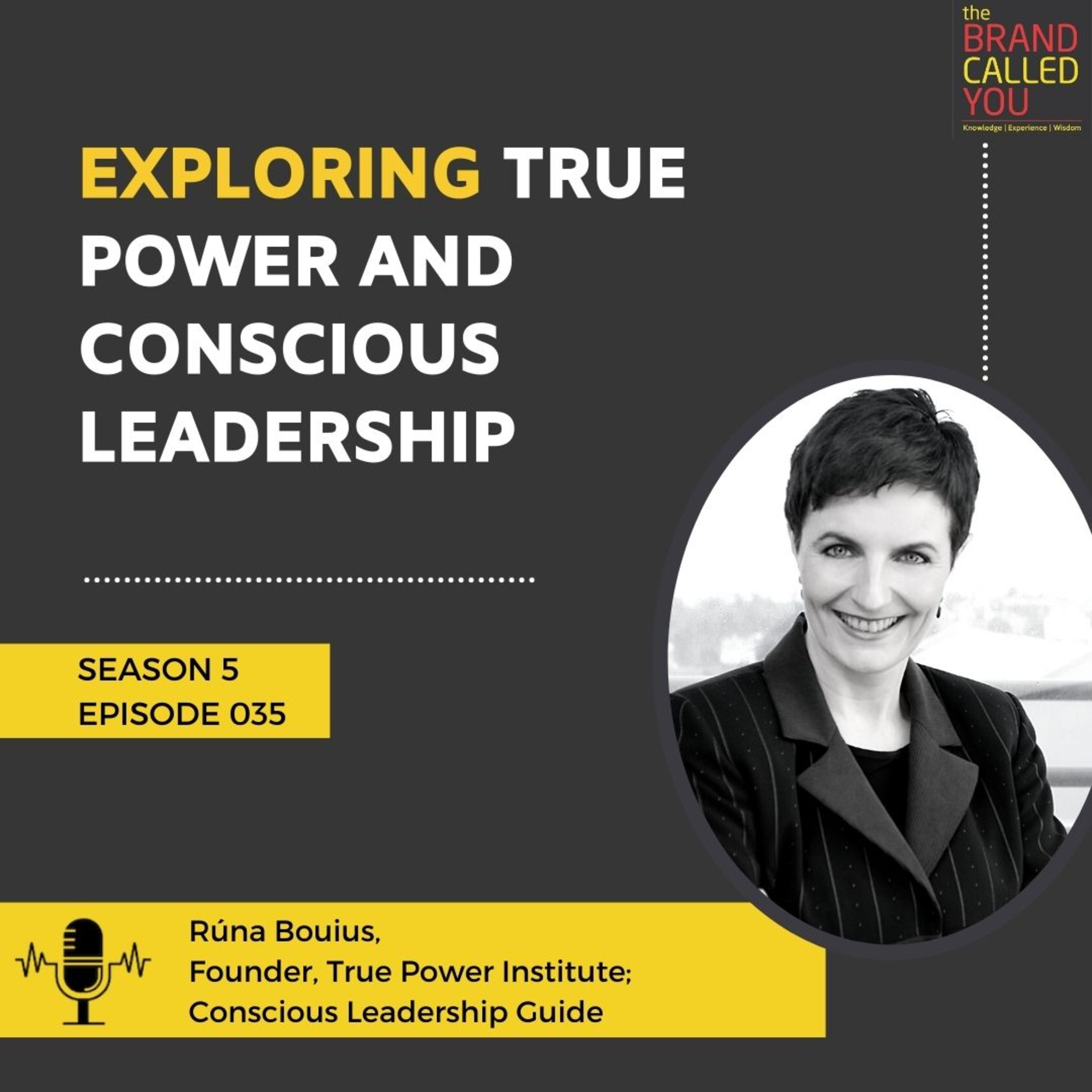 Exploring True Power and Conscious Leadership | Rúna Bouius | Founder, True Power Institute; Conscious Leadership Guide