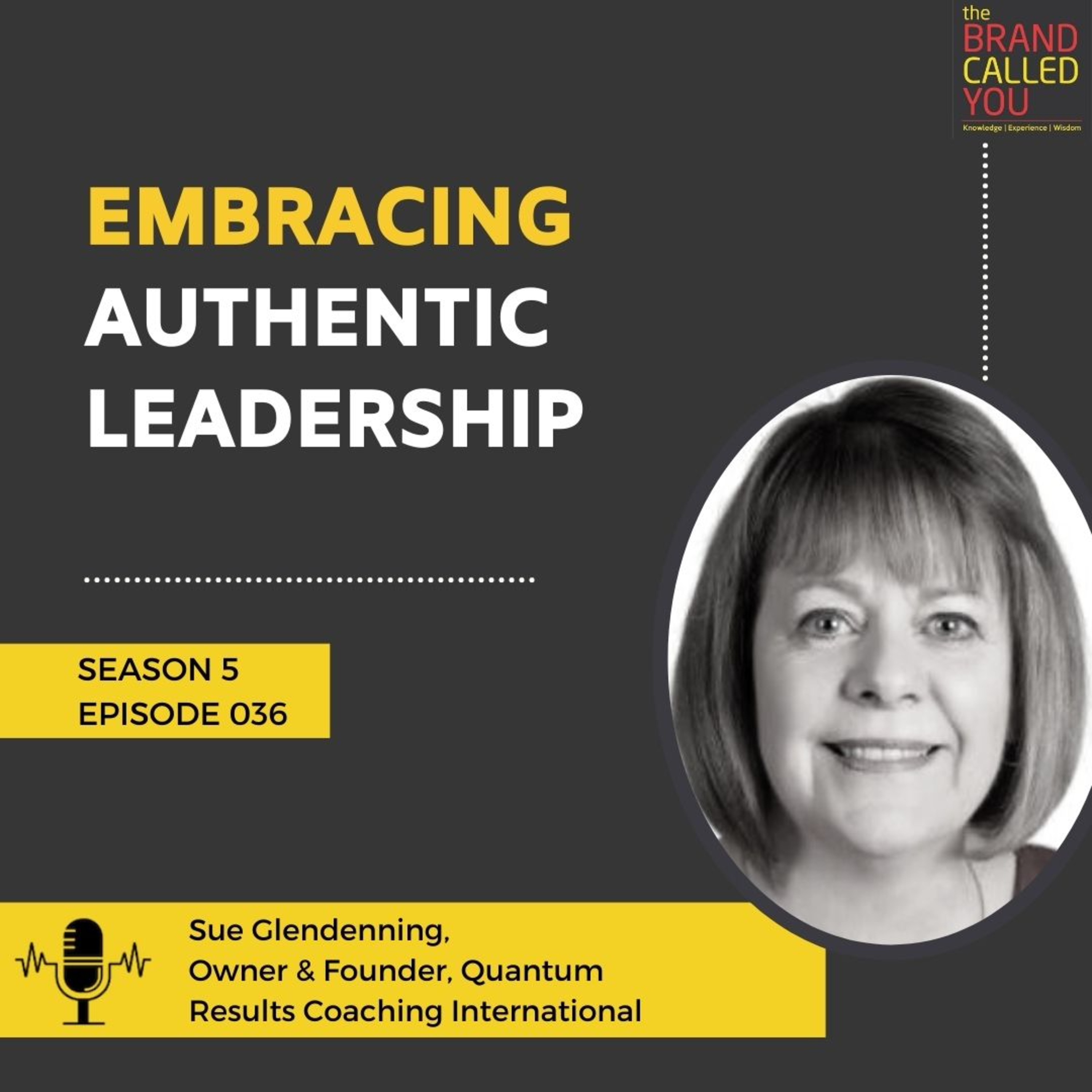 Embracing Authentic Leadership | Suzanne Glendenning | Owner & Founder, Quantum Results Coaching International