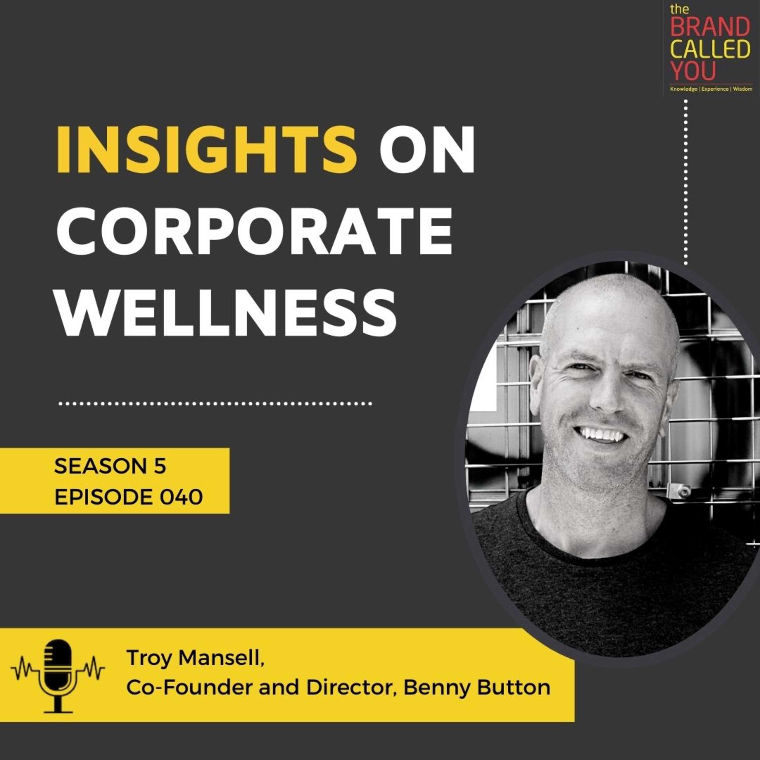 Insights On Corporate Wellness | Troy Mansell | Co-Founder and Director, Benny Button