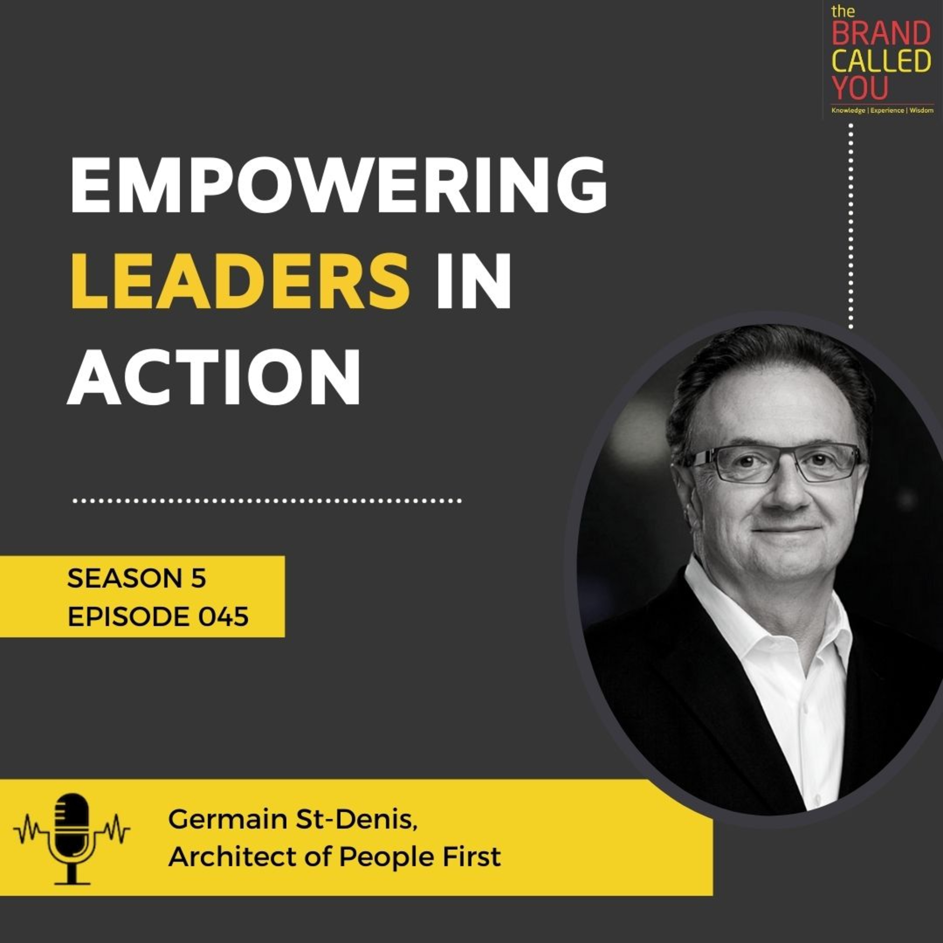 Empowering Leaders in Action | Germain St-Denis | Architect of People First