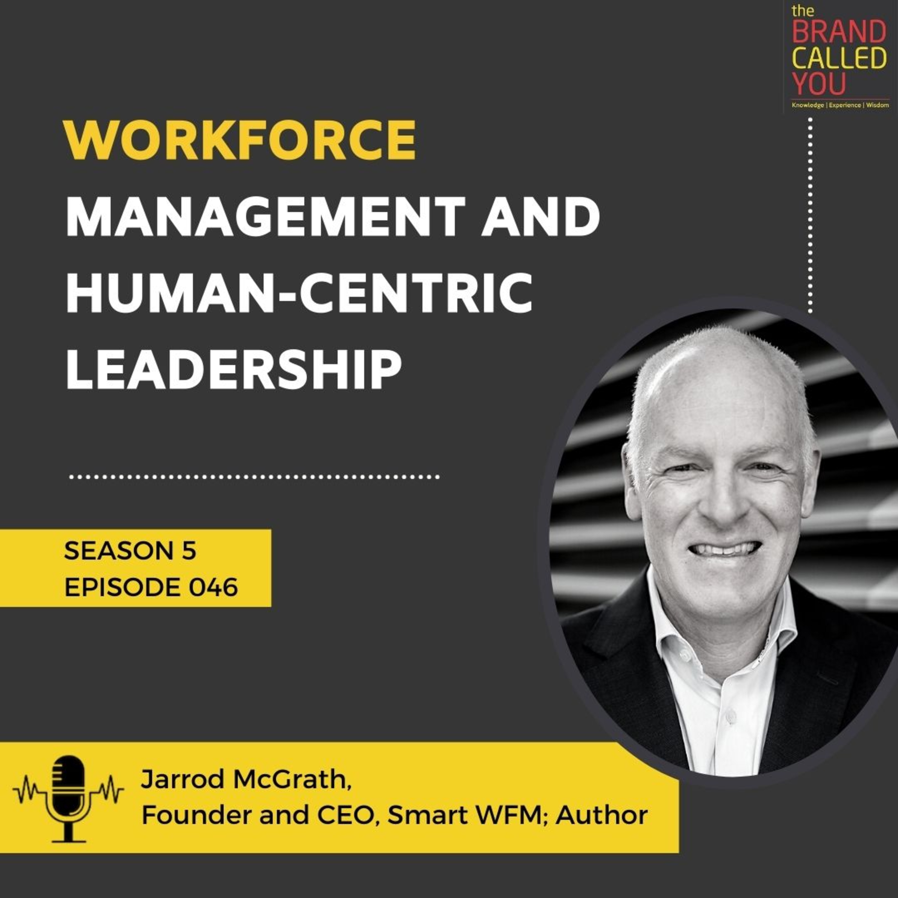 Workforce Management and Human-Centric Leadership | Jarrod McGrath | Founder and CEO, Smart WFM; Author