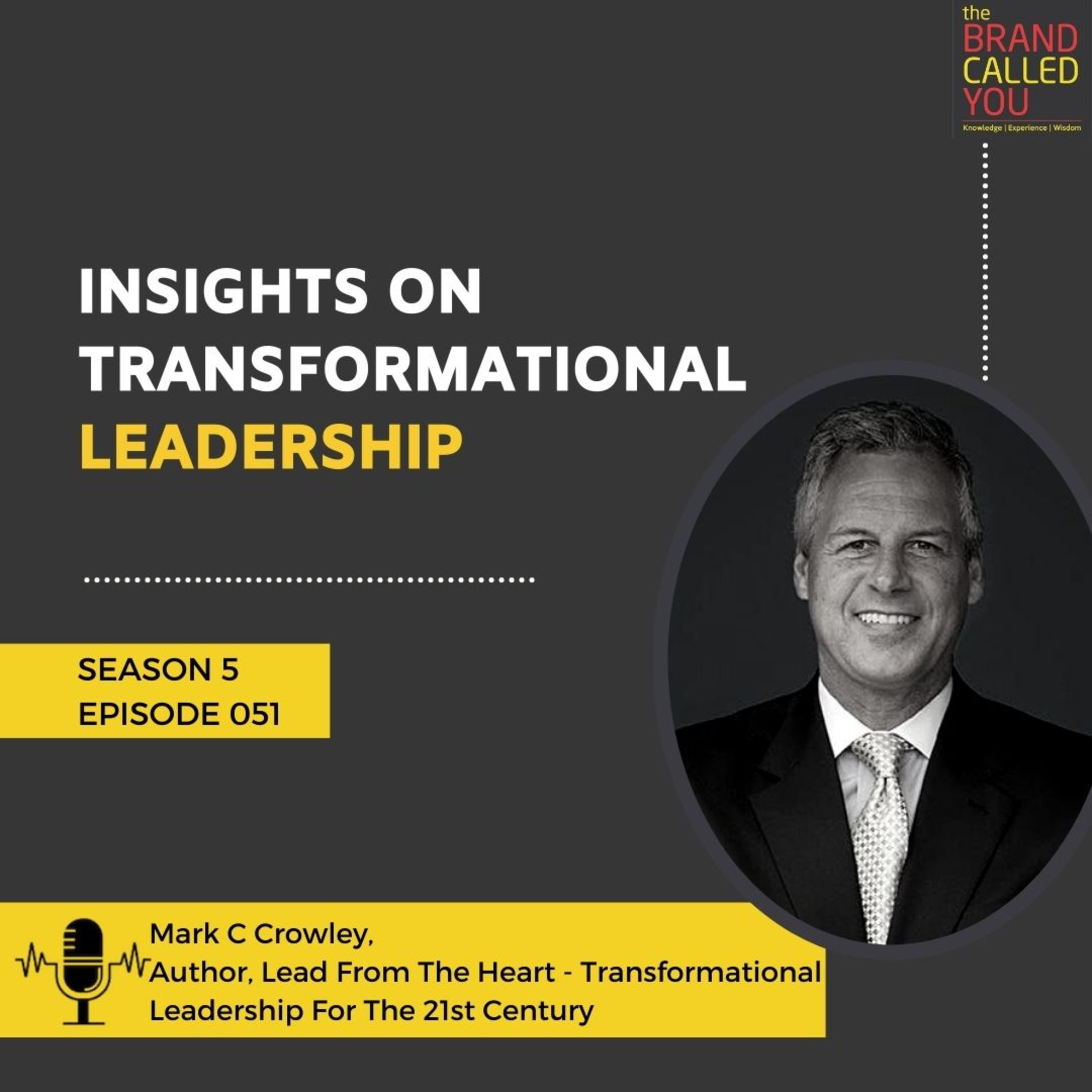Insights on Transformational Leadership | Mark C Crowley | Author, Lead From The Heart - Transformational Leadership For The 21st Century