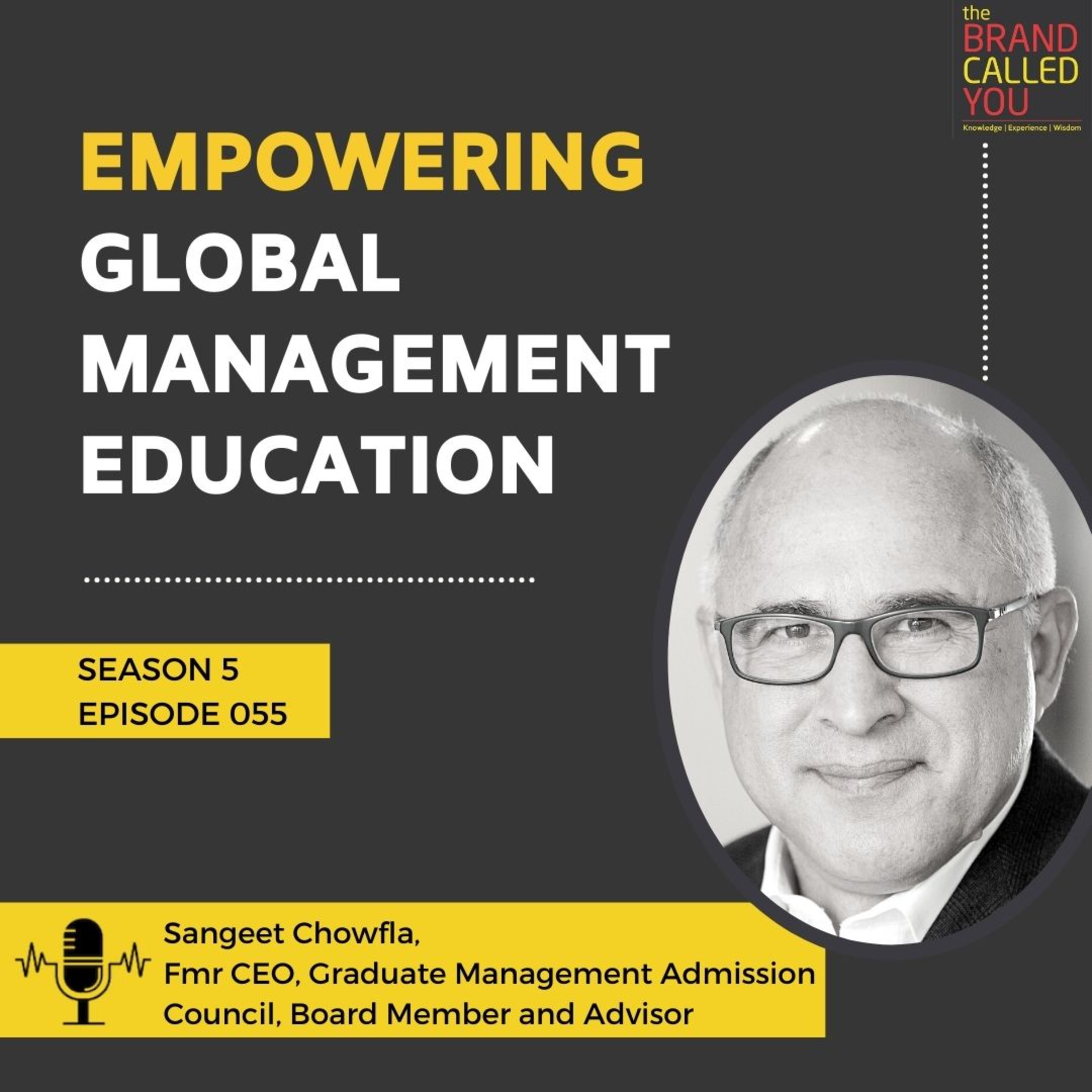 Empowering Global Management Education | Sangeet Chowfla | Former CEO, Graduate Management Admission Council, Board Member and Advisor