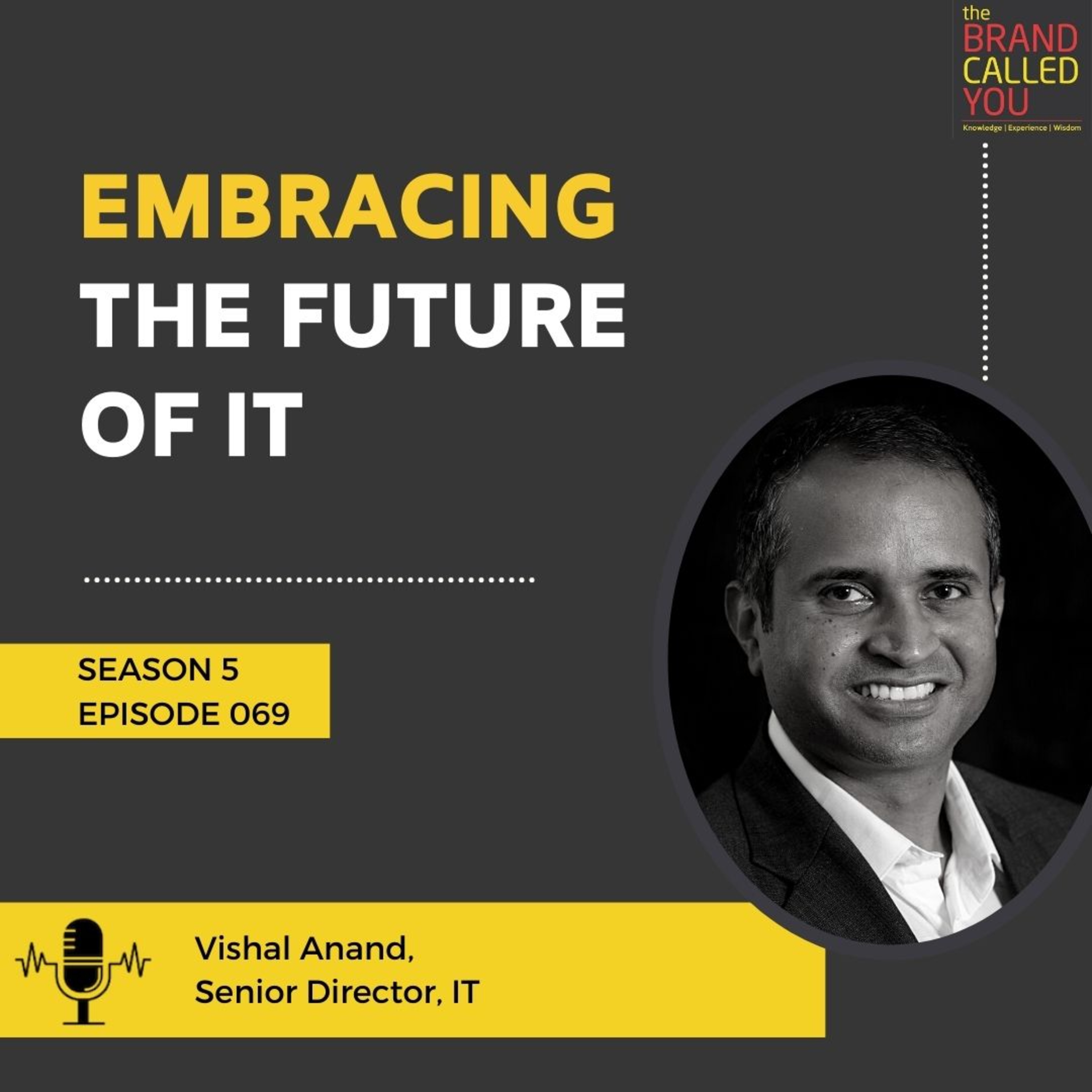 Embracing the Future of IT | Vishal Anand | Senior Director, IT