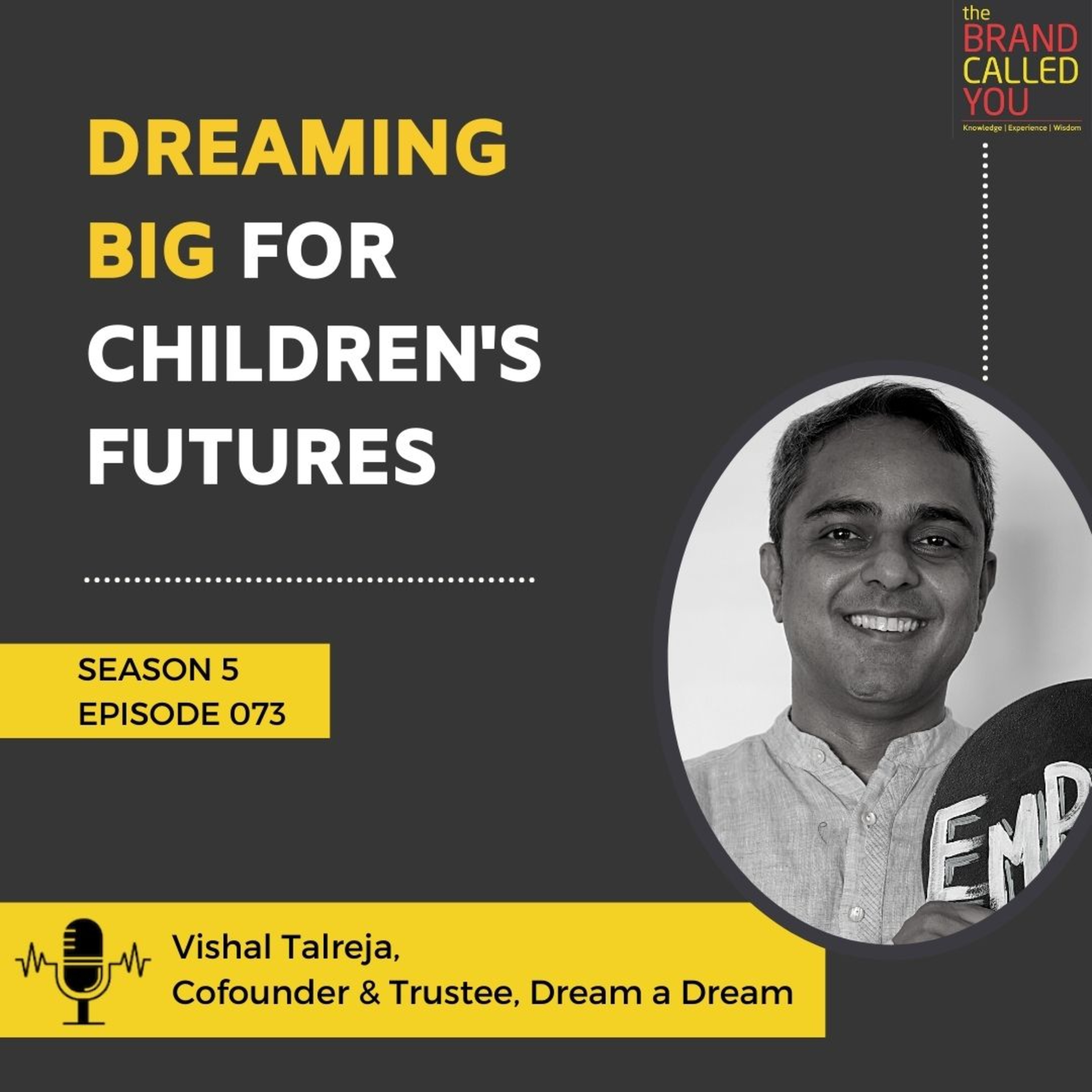 Dreaming Big for Children's Futures | Vishal Talreja | Cofounder & Trustee, Dream a Dream