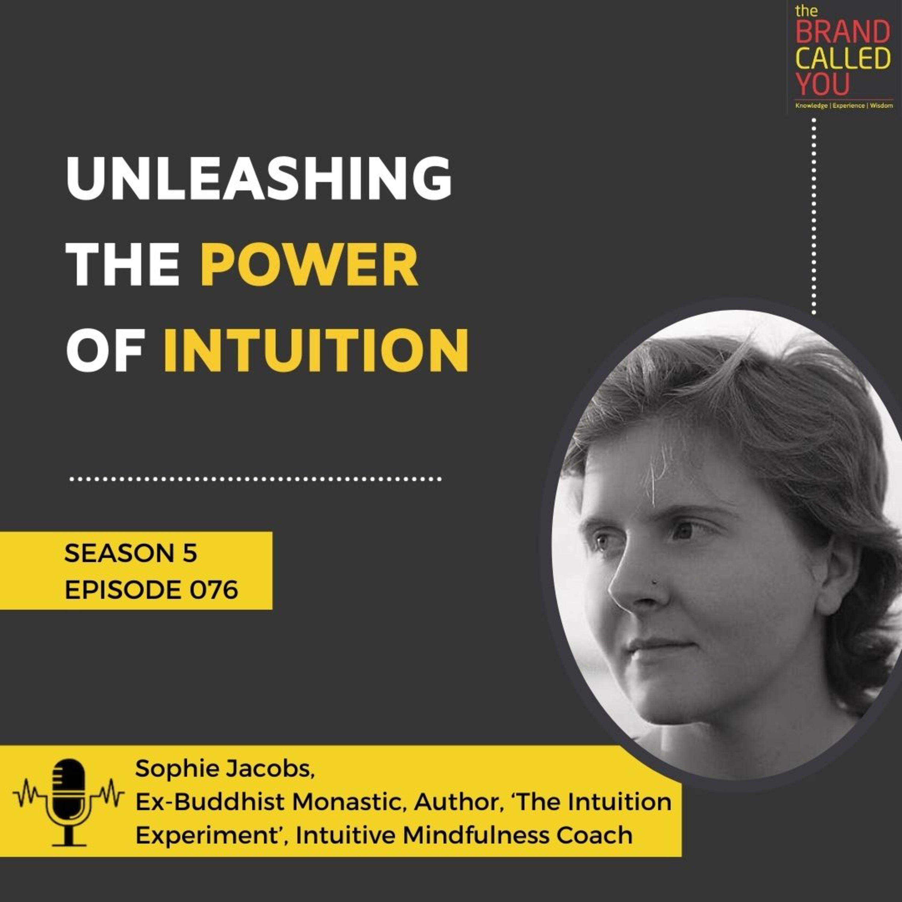 Unleashing the Power of Intuition | Sophie Jacobs | Ex-Buddhist Monastic, Author, ‘The Intuition Experiment’, Intuitive Mindfulness Coach