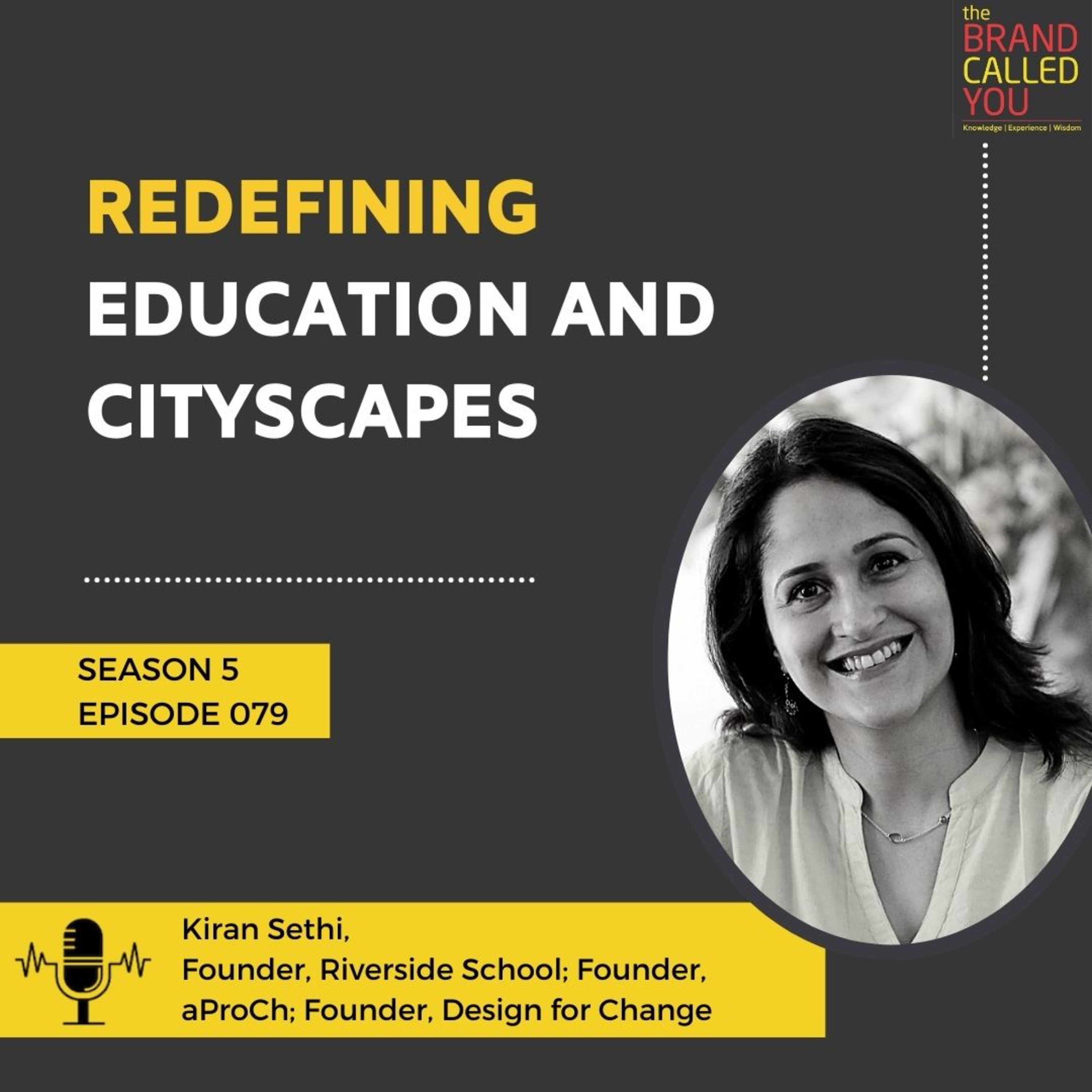 Redefining Education and Cityscapes | Kiran Sethi | Founder, Riverside School; Founder, aProCh; Founder, Design for Change
