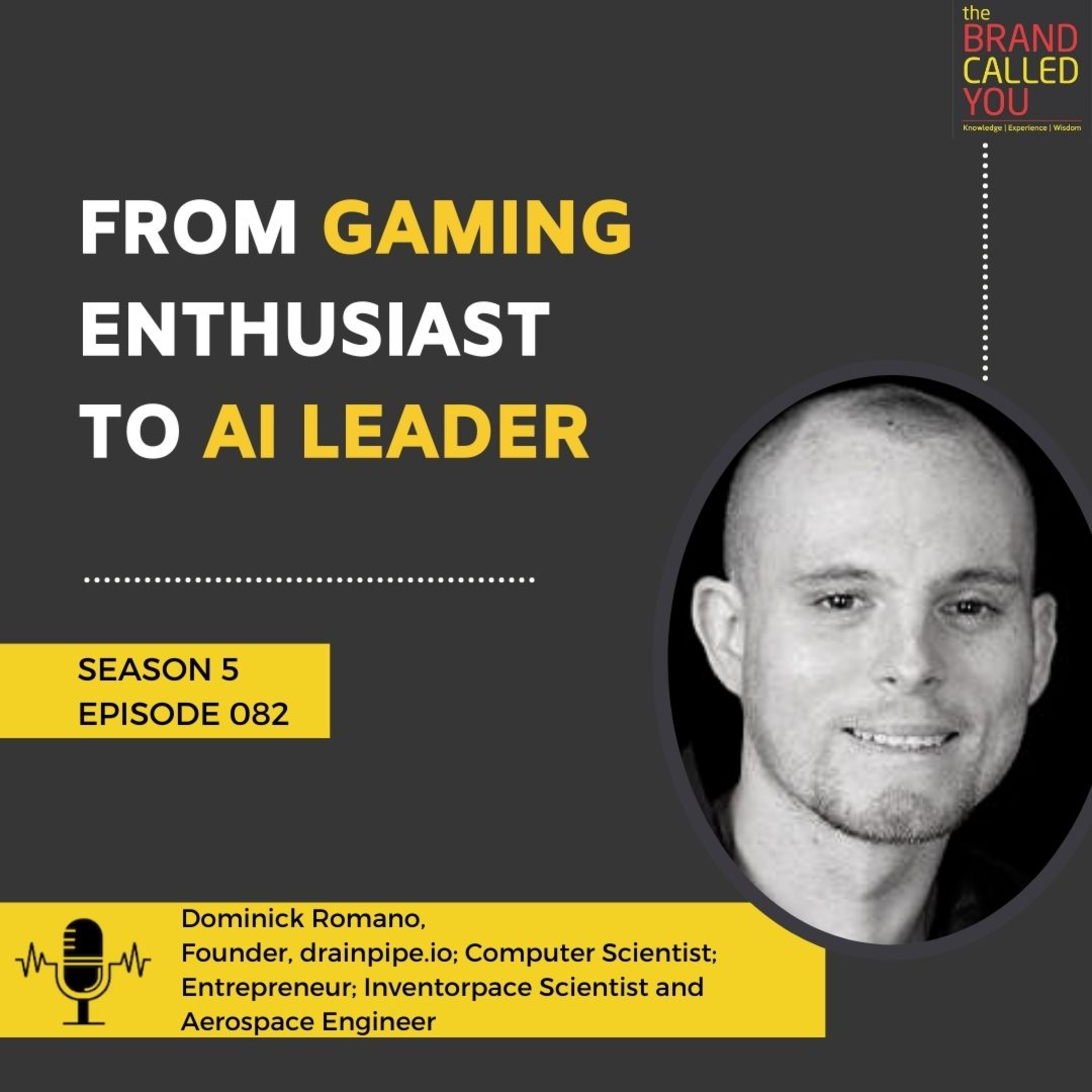 From Gaming Enthusiast to AI Leader | Dominick Romano | Founder, drainpipe.io; Computer Scientist; Entrepreneur; Inventor