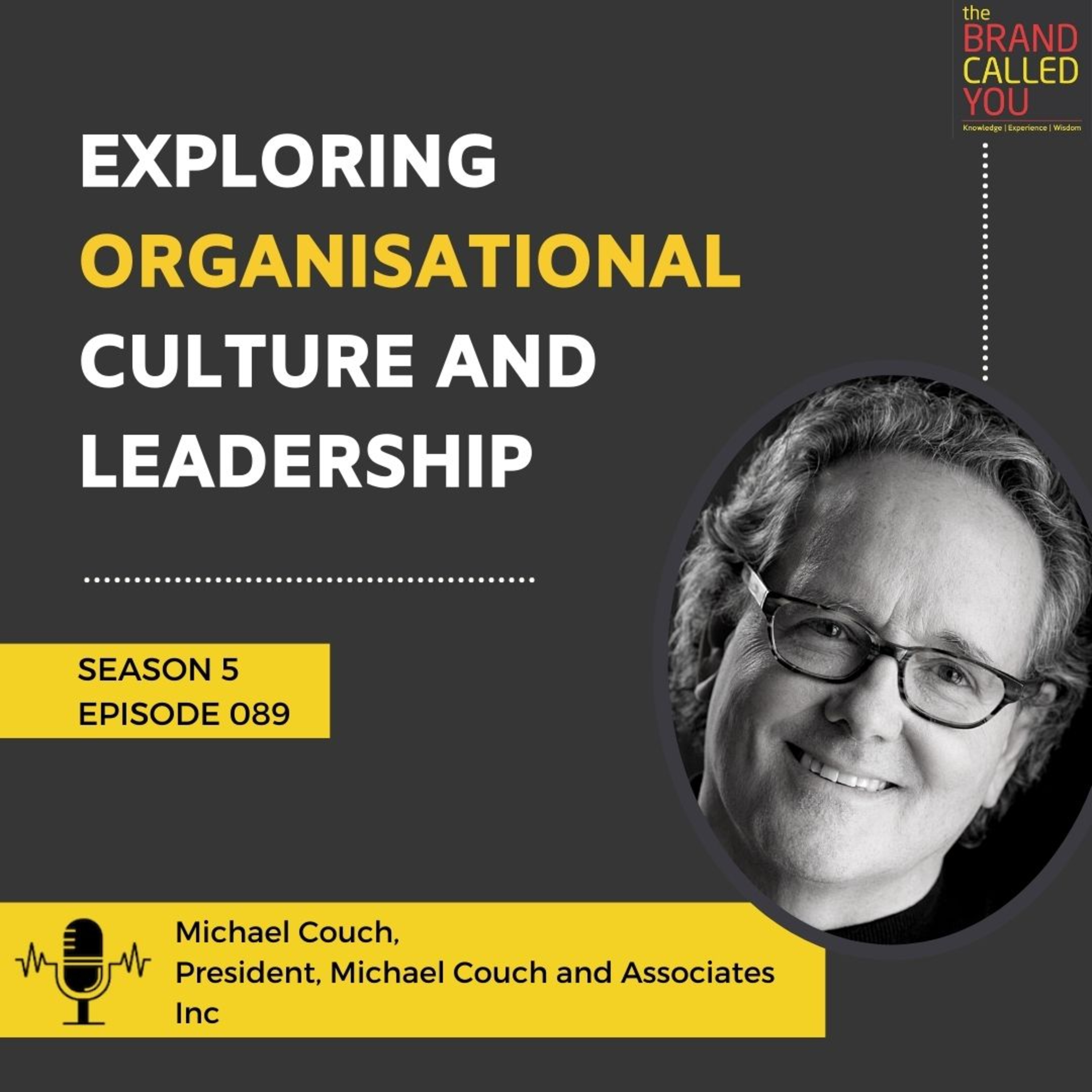 Exploring Organisational Culture and Leadership | Michael Couch | President, Michael Couch and Associates Inc