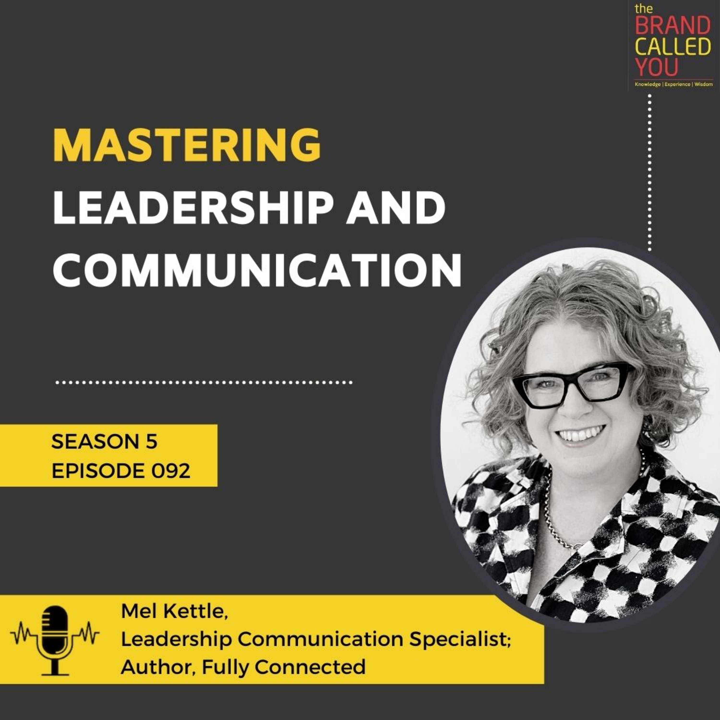 Mastering Leadership and Communication | Mel Kettle | Leadership Communication Specialist; Author, Fully Connected