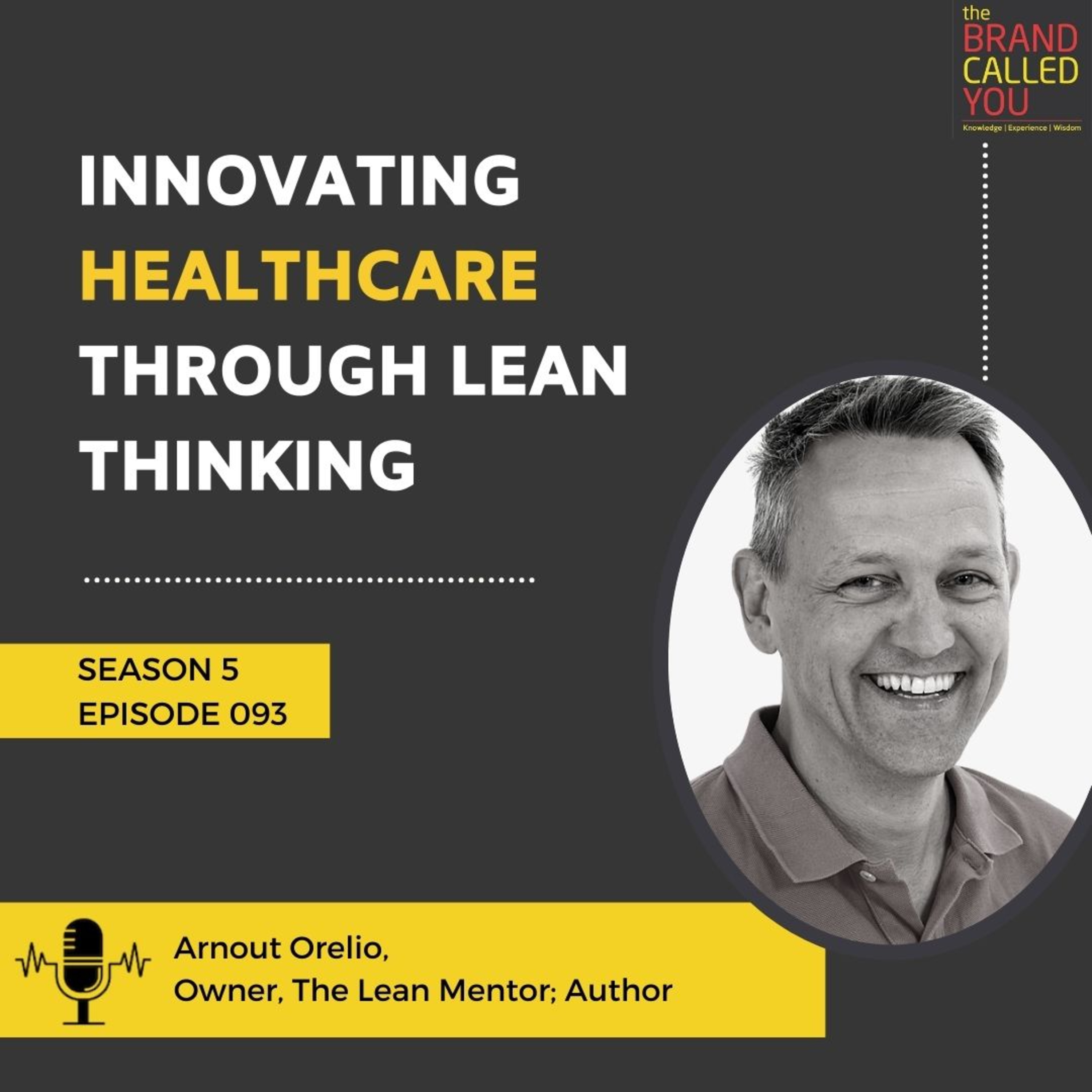 Innovating Healthcare through Lean Thinking | Arnout Orelio | Owner, The Lean Mentor; Author