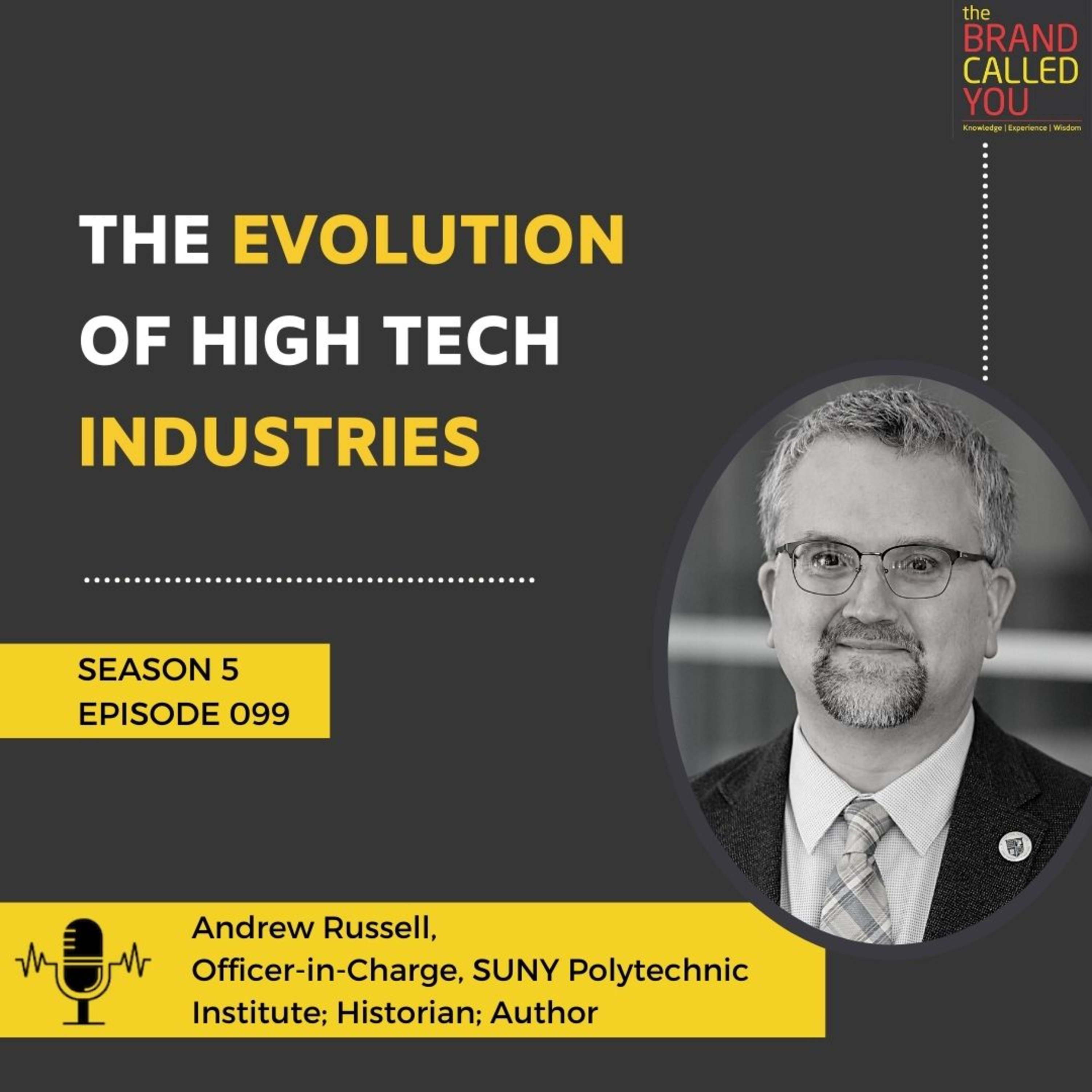 The Evolution of High Tech Industries | Andrew Russell | Officer-in-Charge, SUNY Polytechnic Institute; Historian; Author