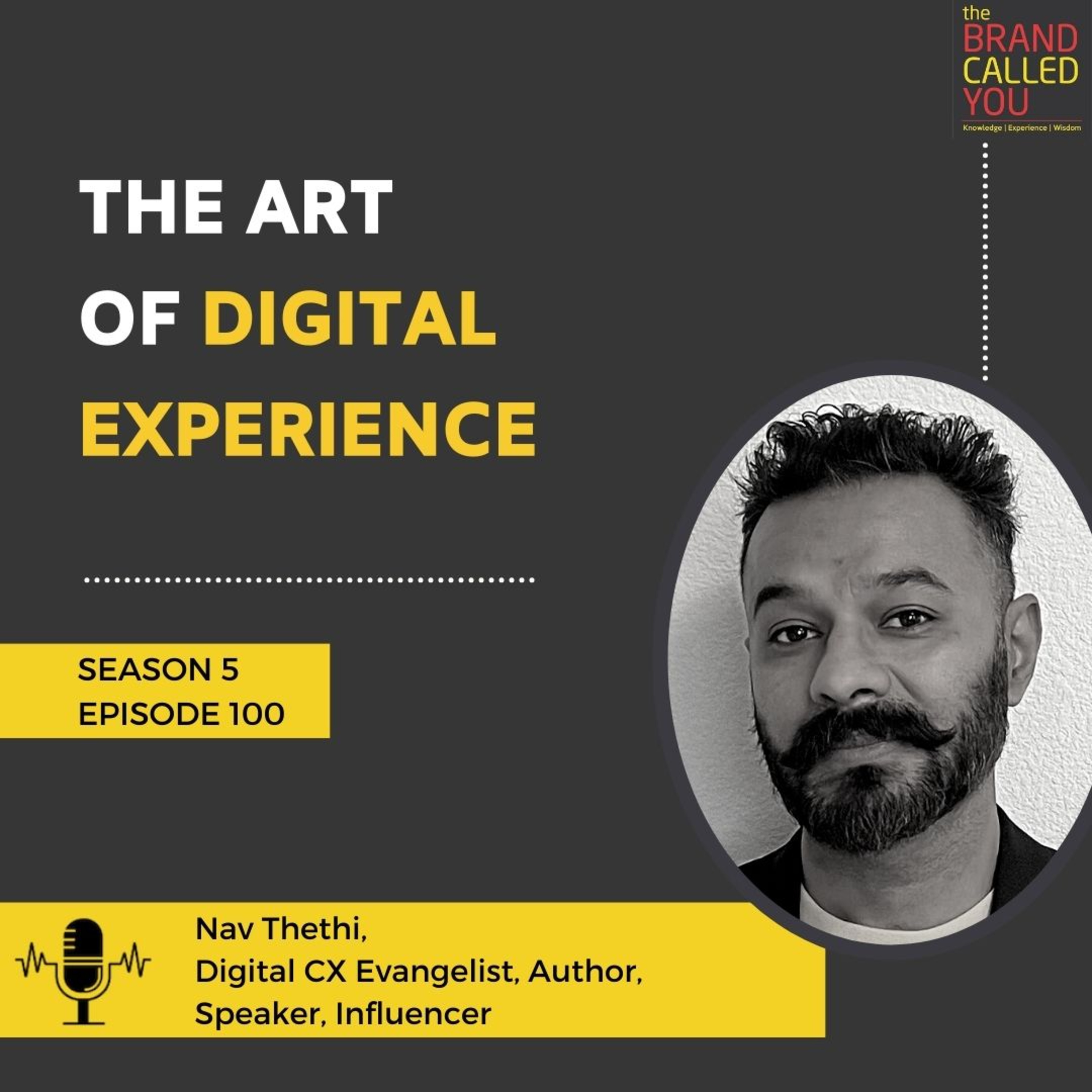The Art of Digital Experience | Nav Thethi | Digital CX Evangelist, Author, Speaker, Influencer