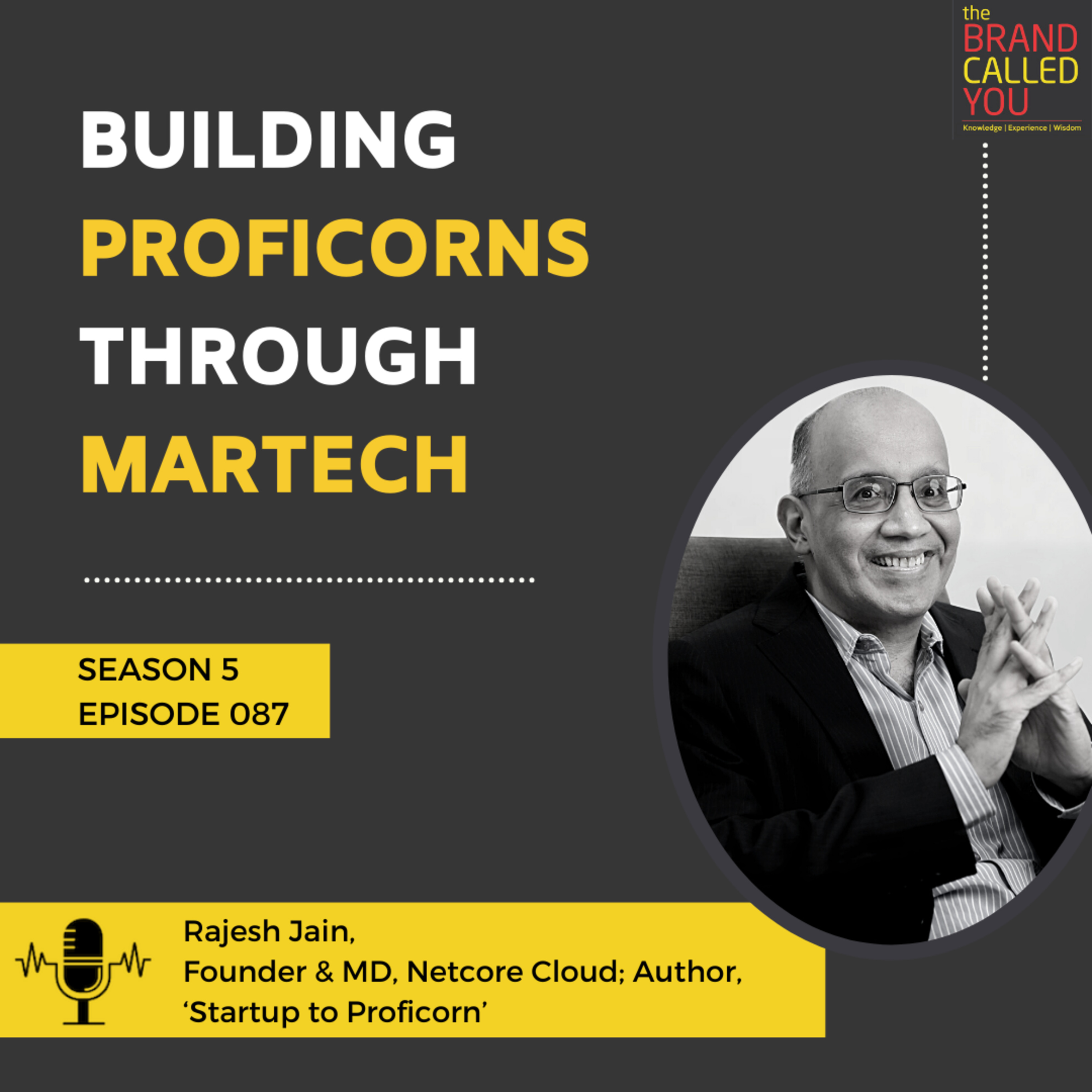 Building Proficorns through Martech | Rajesh Jain | Founder & MD, Netcore Cloud; Author, ‘Startup to Proficorn’