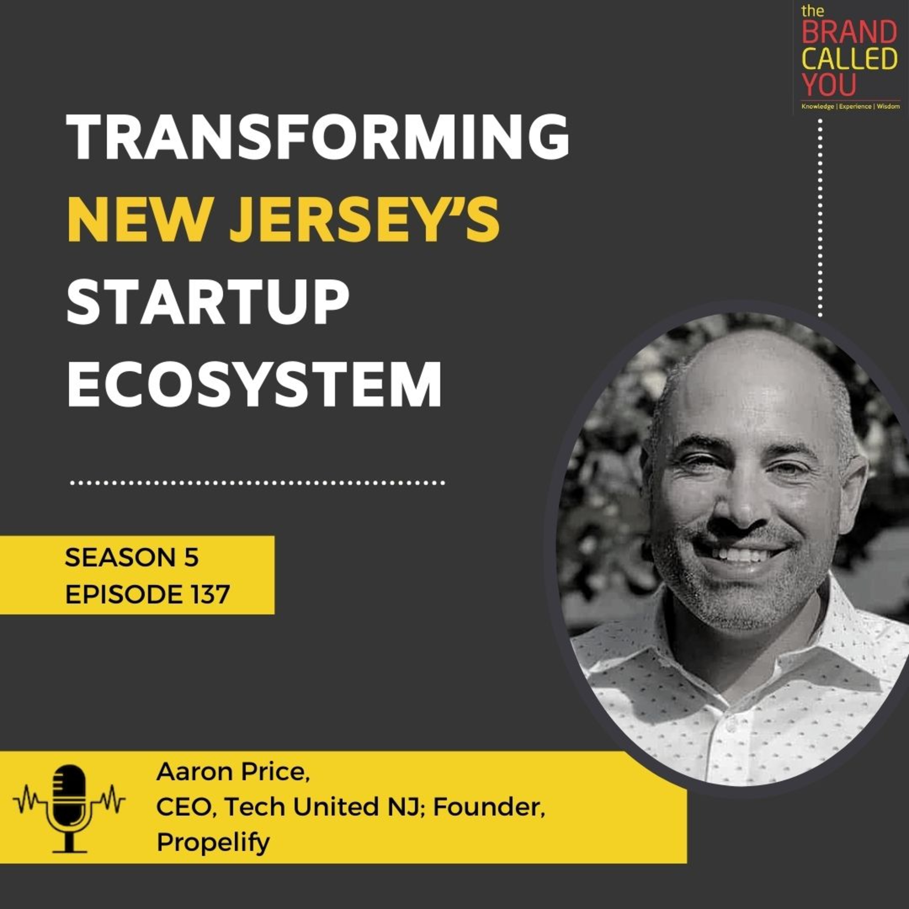 Transforming New Jersey’s Startup Ecosystem | Aaron Price | CEO, Tech United NJ; Founder, Propelify