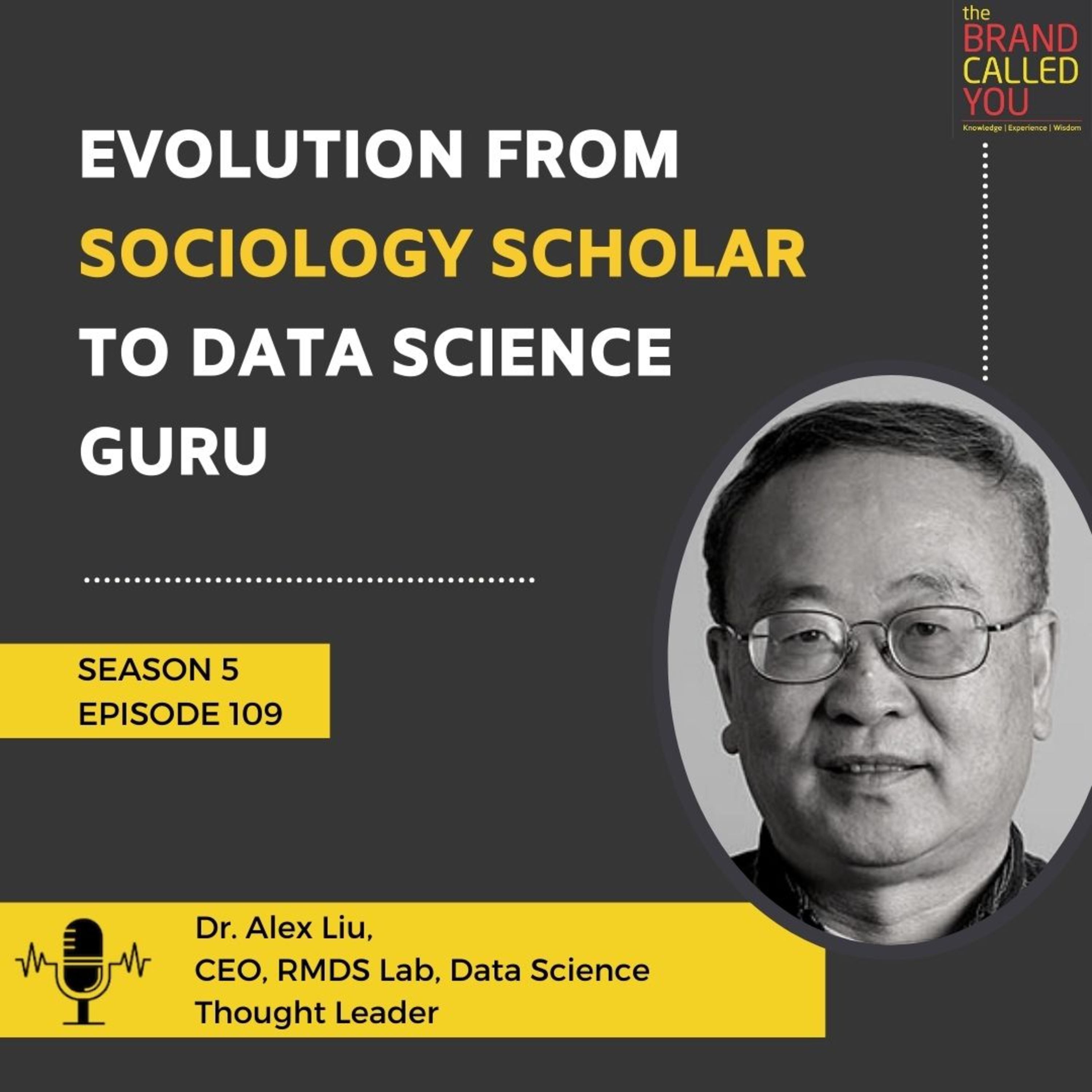 Evolution from Sociology Scholar to Data Science Guru | Dr. Alex Liu | CEO, RMDS Lab, Data Science Thought Leader