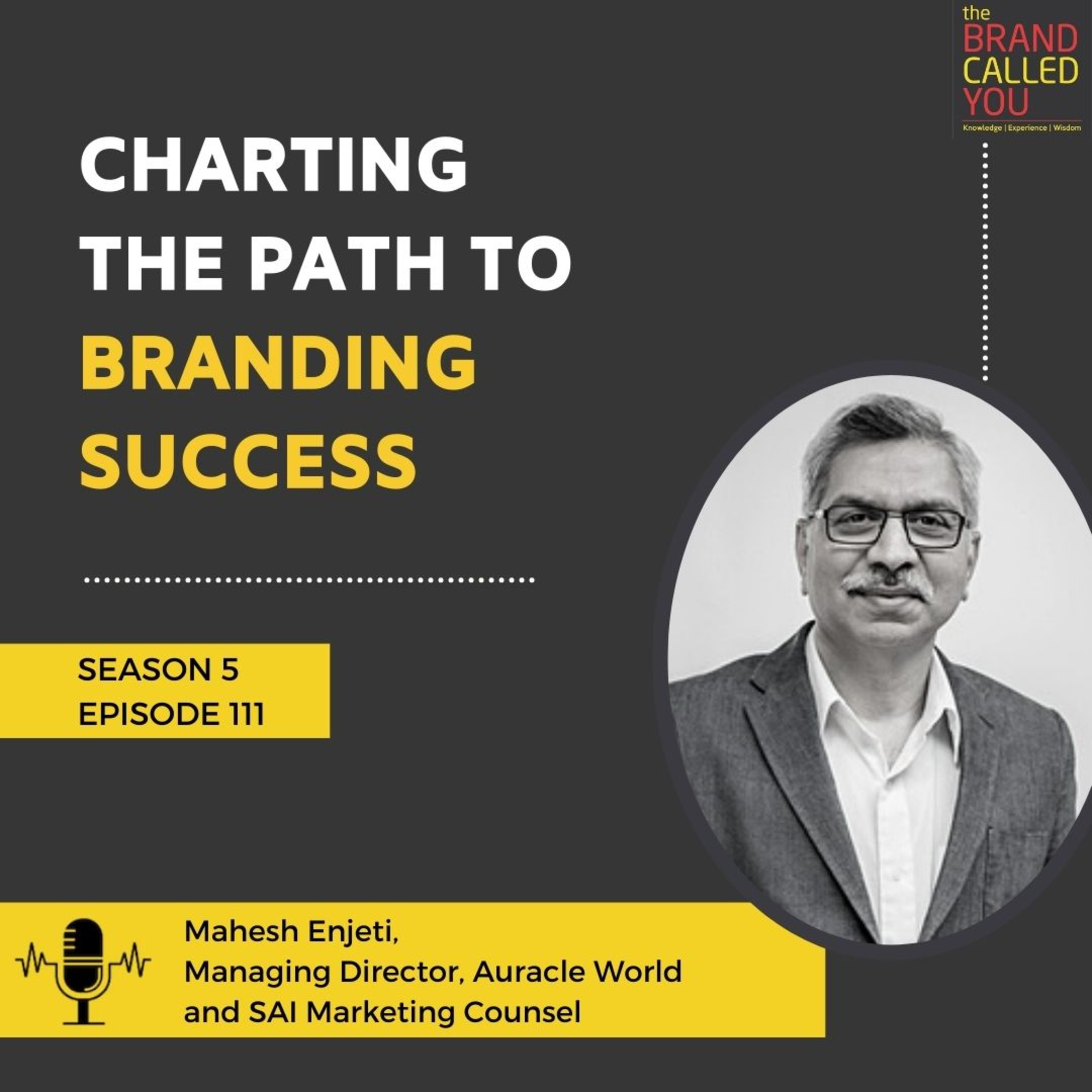 Charting the Path to Branding Success | Mahesh Enjeti | Managing Director, Auracle World and SAI Marketing Counsel