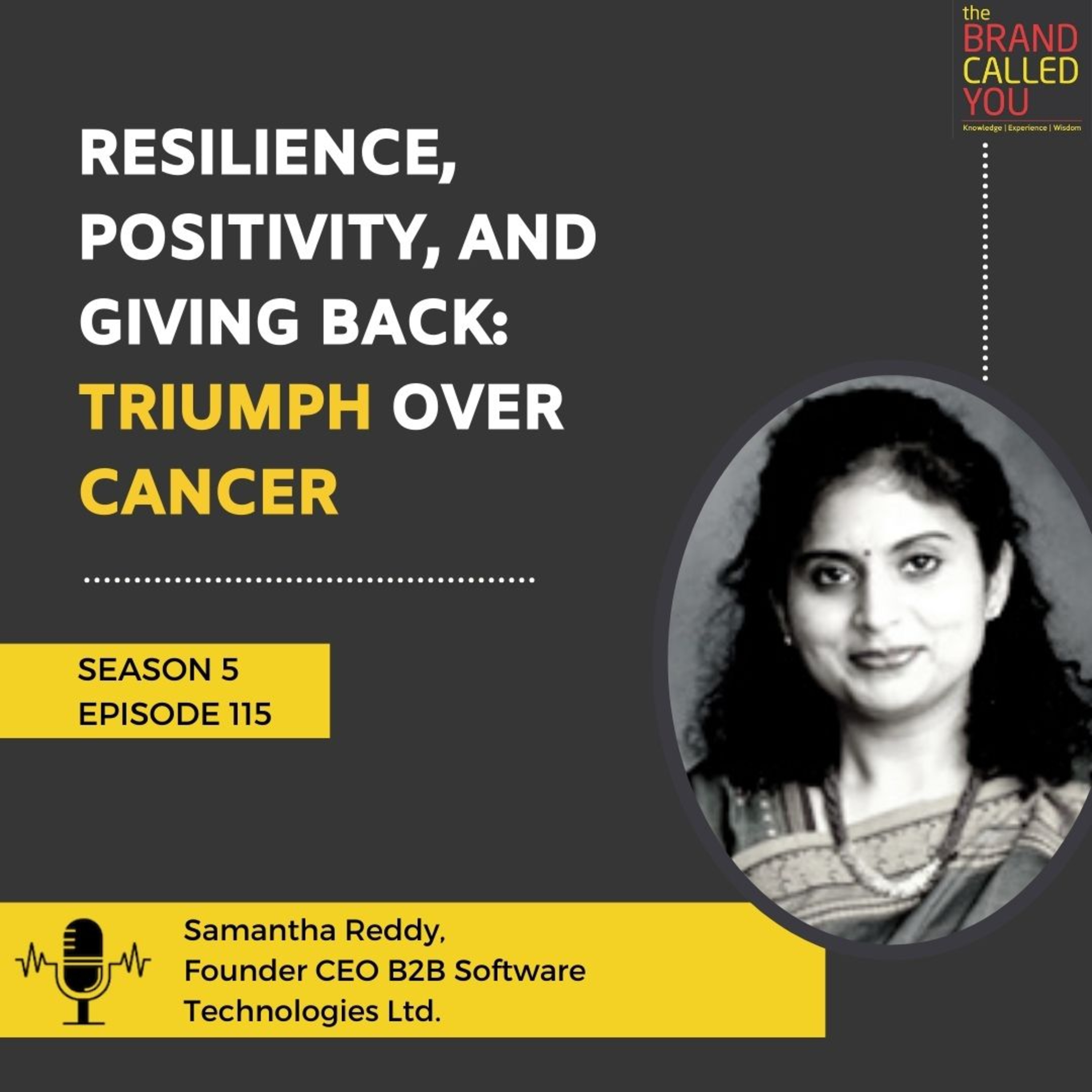 Resilience, Positivity, and Giving Back: Triumph Over Cancer | Samantha Reddy | Founder CEO B2B Software Technologies Ltd.