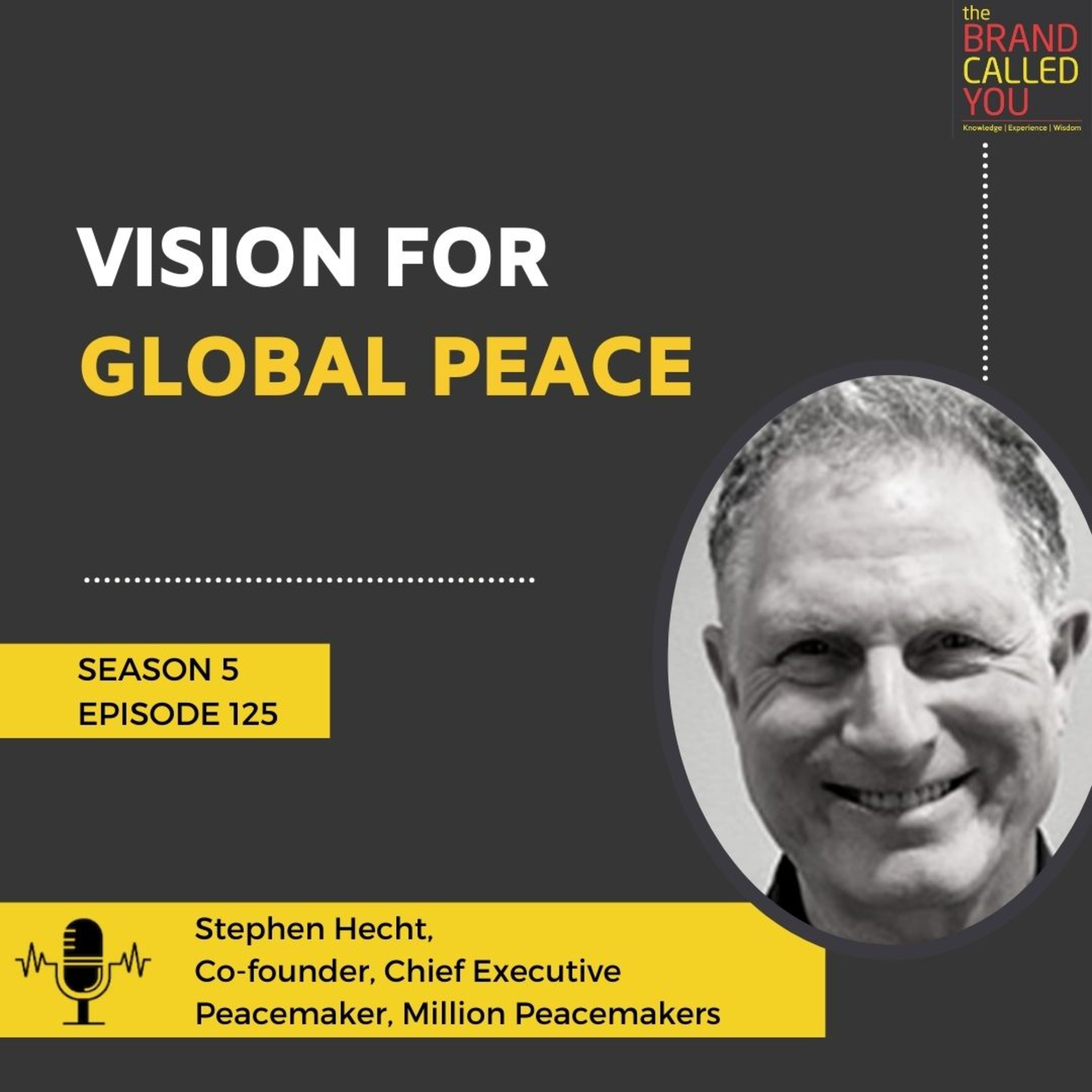 Vision for Global Peace | Stephen Hecht | Co-founder, Chief Executive Peacemaker, Million Peacemakers
