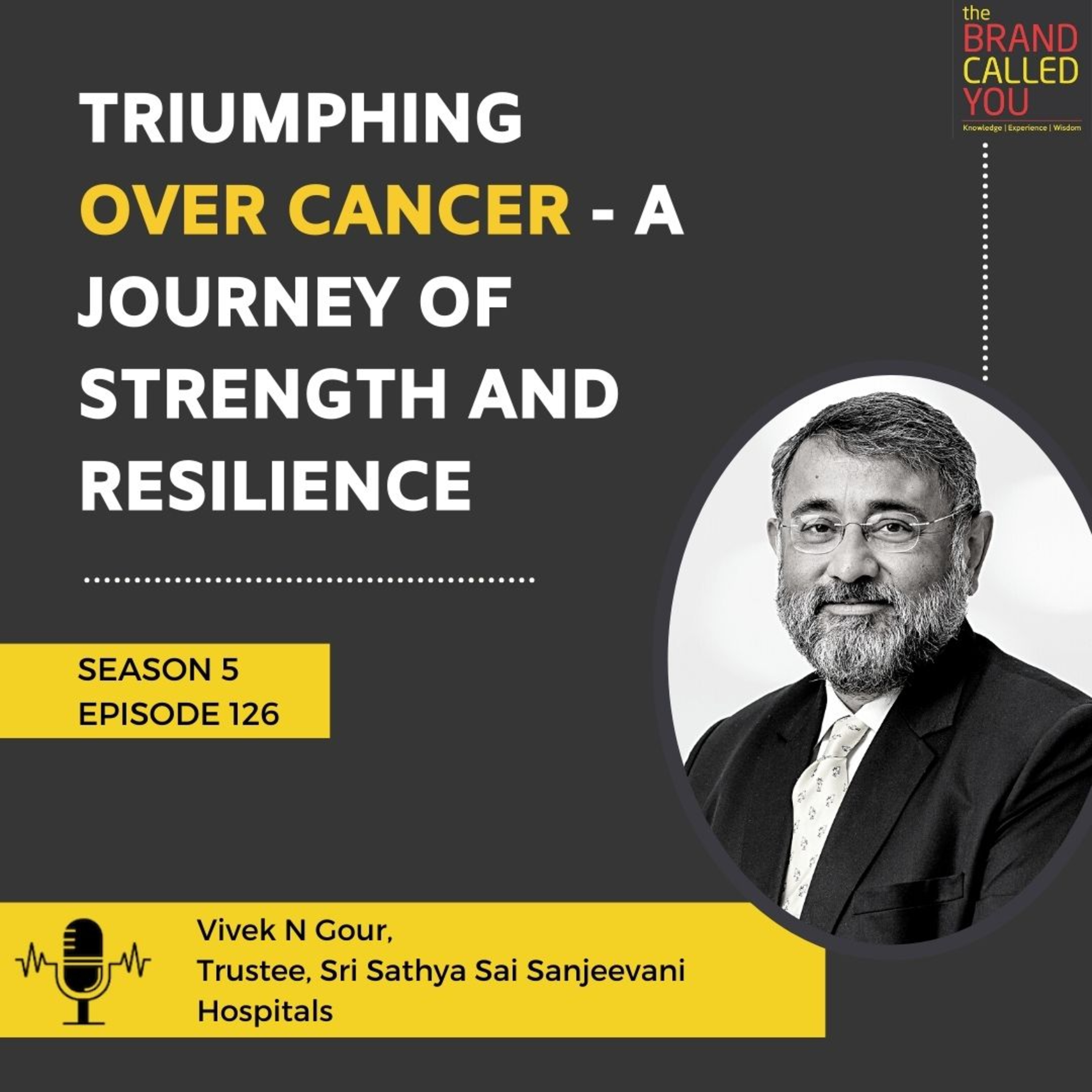 Triumphing Over Cancer - A Journey of Strength and Resilience | Vivek N Gour | Trustee, Sri Sathya Sai Sanjeevani Hospitals