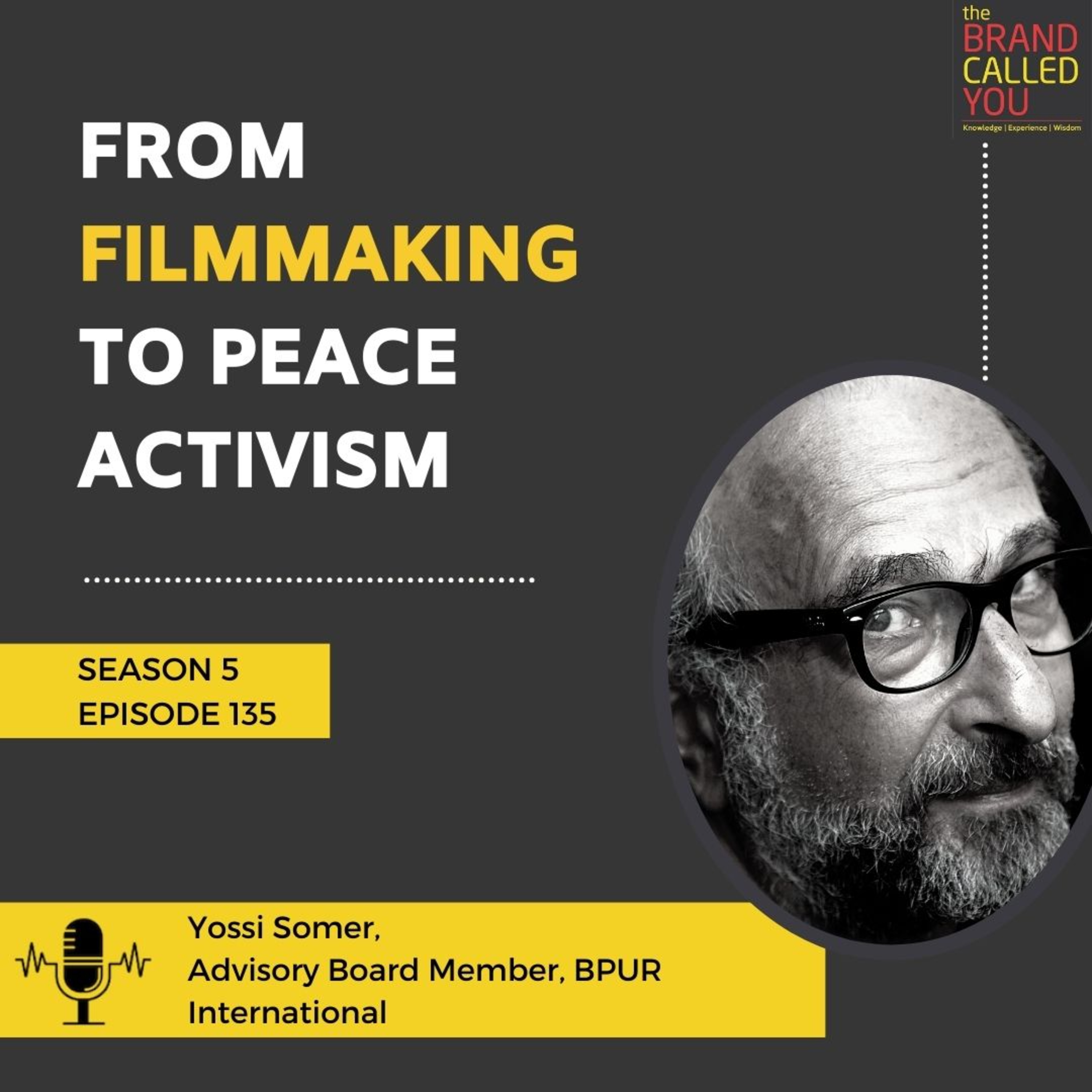 From Filmmaking to Peace Activism | Yossi Somer | Advisory Board Member, BPUR International