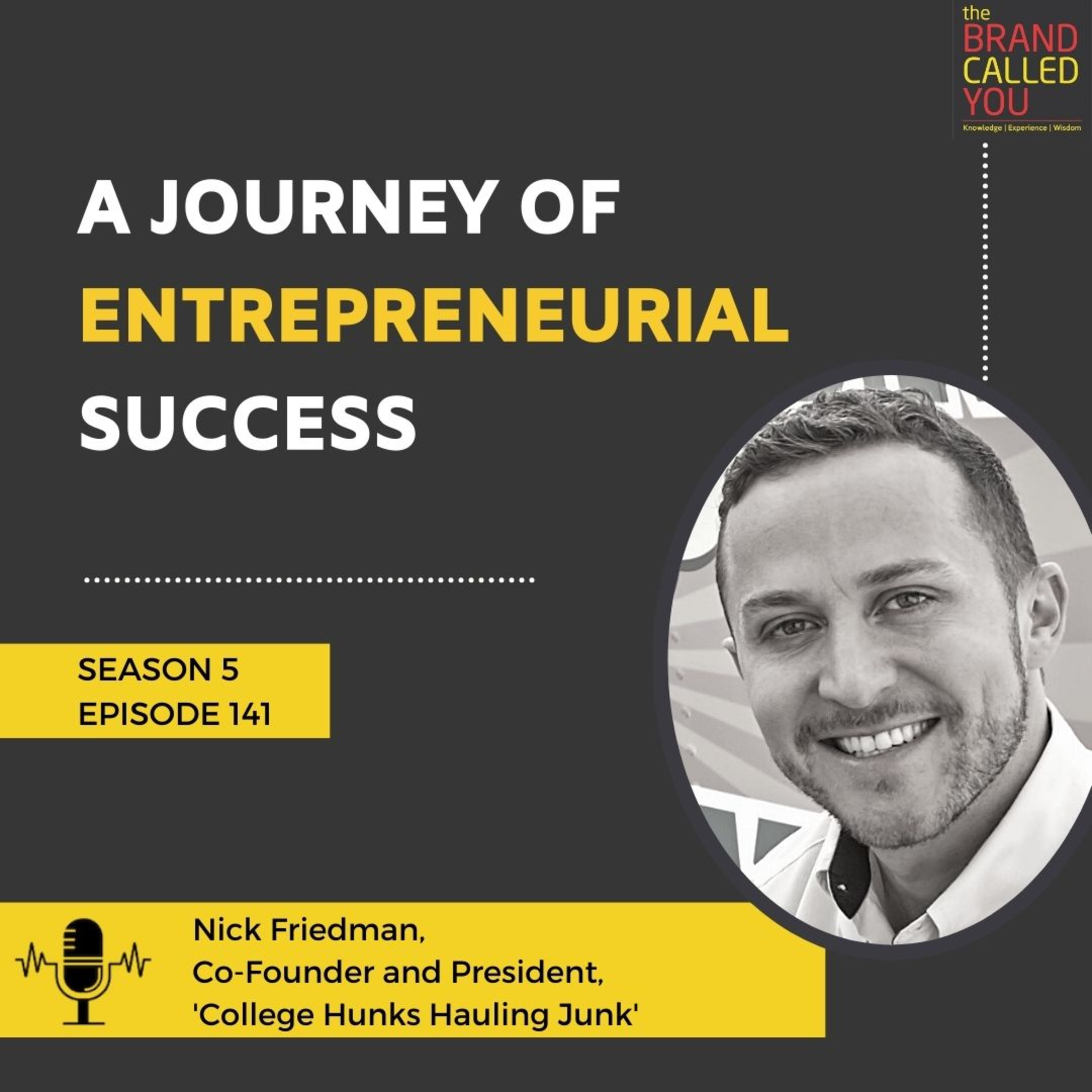 A Journey of Entrepreneurial Success | Nick Friedman | Co-Founder and President, 'College Hunks Hauling Junk