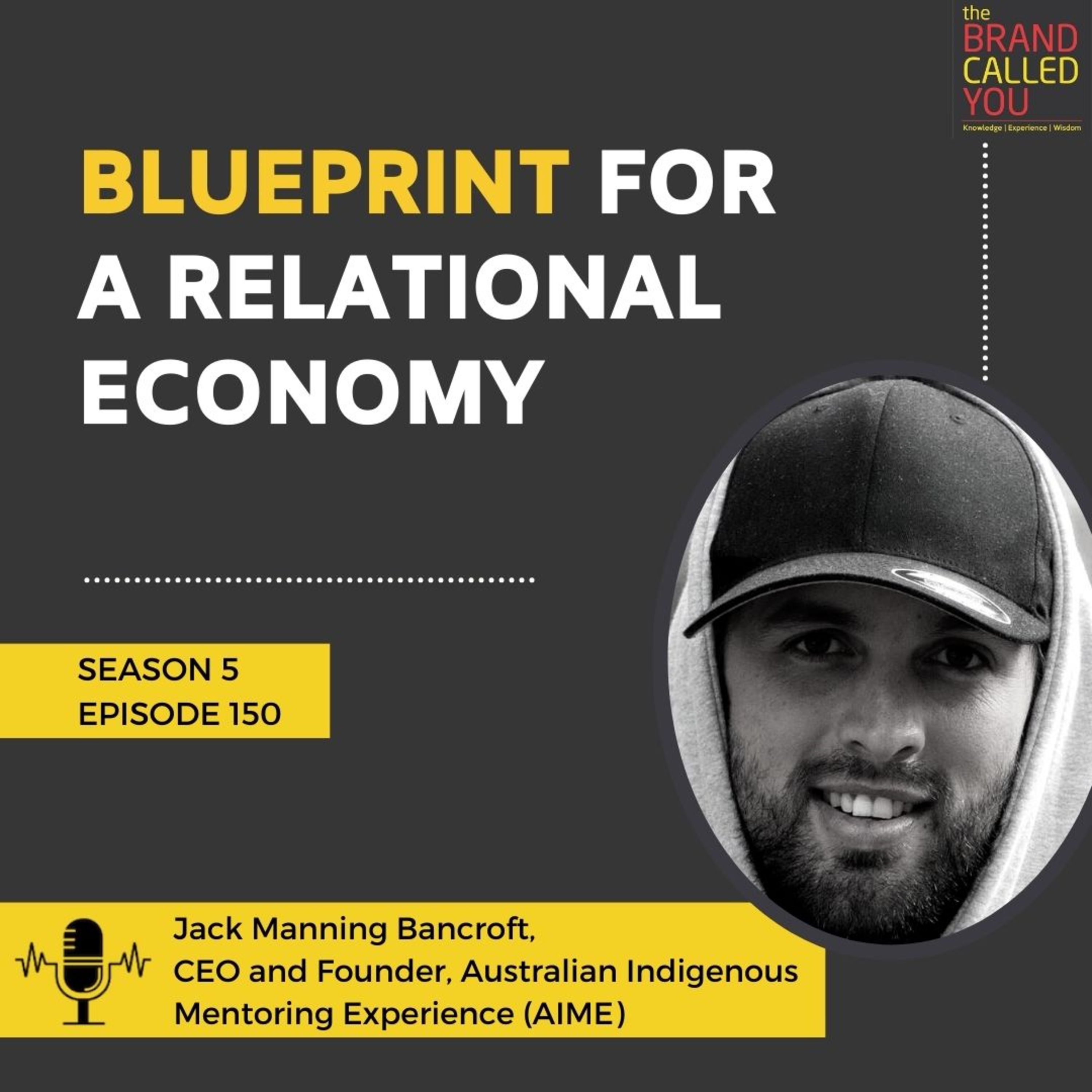 Blueprint for a Relational Economy | Jack Manning Bancroft | CEO and Founder, Australian Indigenous Mentoring Experience (AIME)