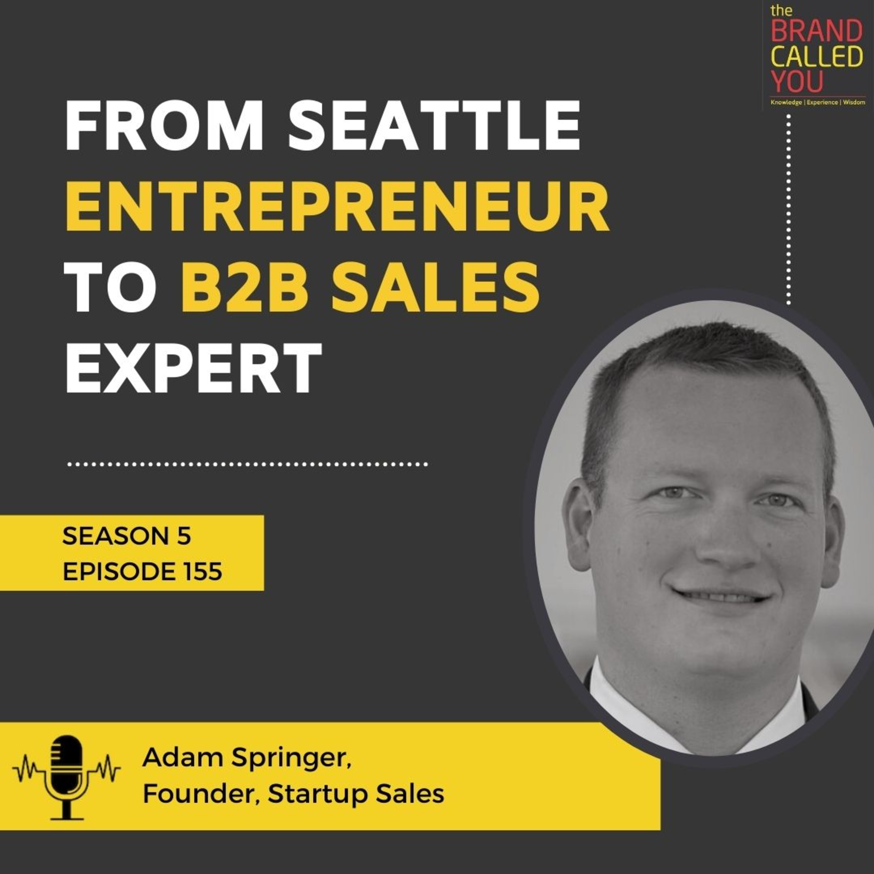 From Seattle Entrepreneur to B2B Sales Expert | Adam Springer | Founder, Startup Sales
