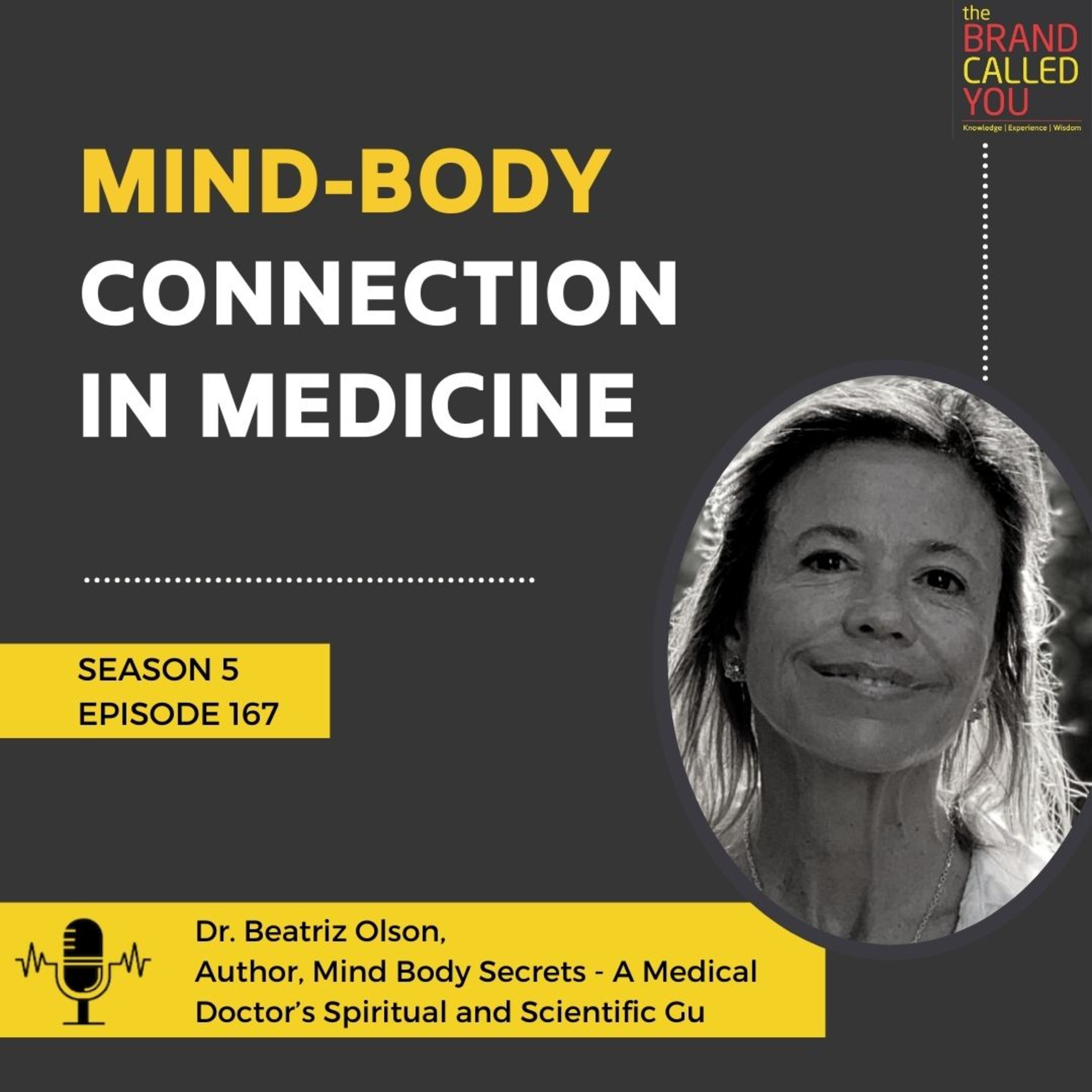 Mind-Body Connection in Medicine | Dr. Beatriz Olson | Author, Mind Body Secrets - A Medical Doctor’s Spiritual and Scientific Guru