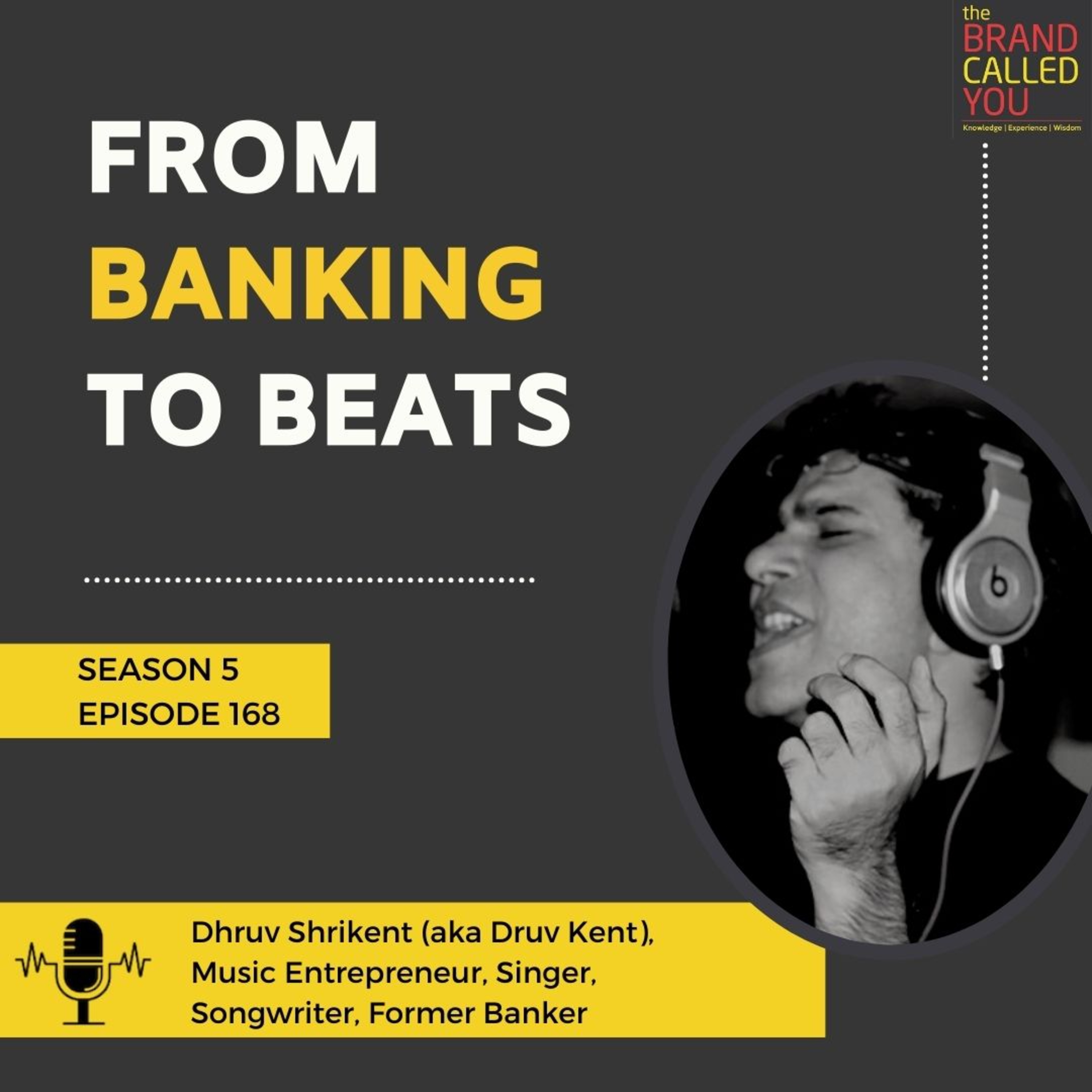 From Banking to Beats | Dhruv Shrikent (aka Druv Kent) | Music Entrepreneur, Singer, Songwriter, Former Banker