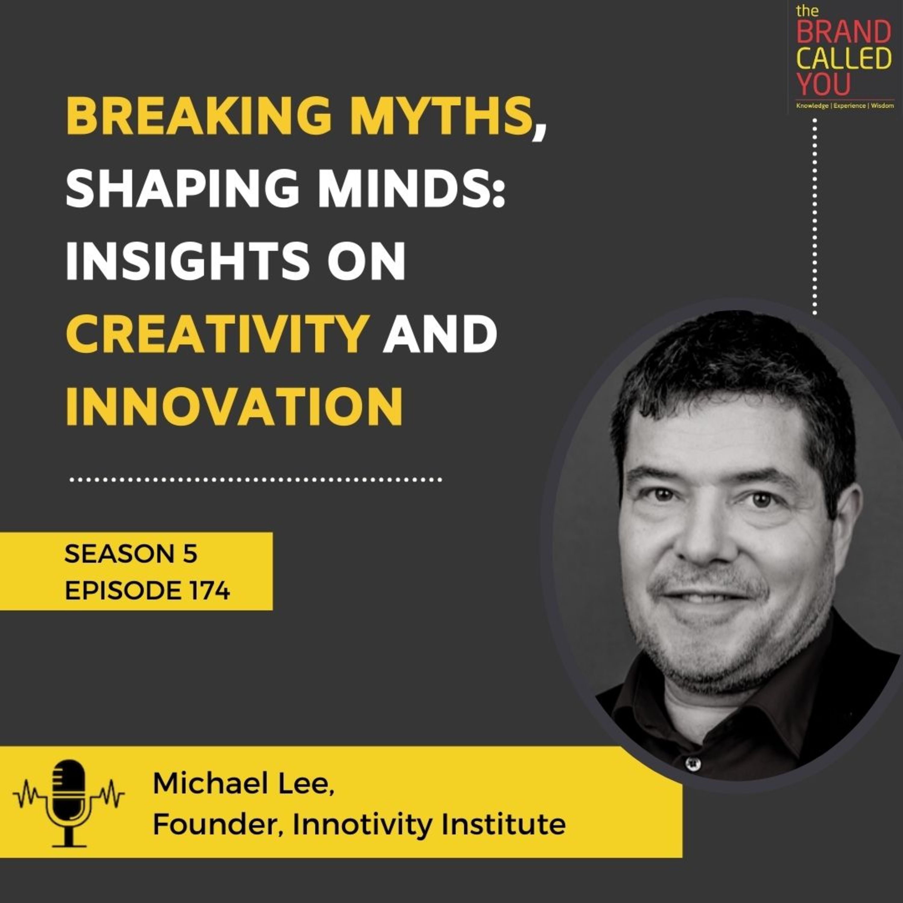Breaking Myths, Shaping Minds: Insights on Creativity and Innovation | Michael Lee | Founder, Innotivity Institute