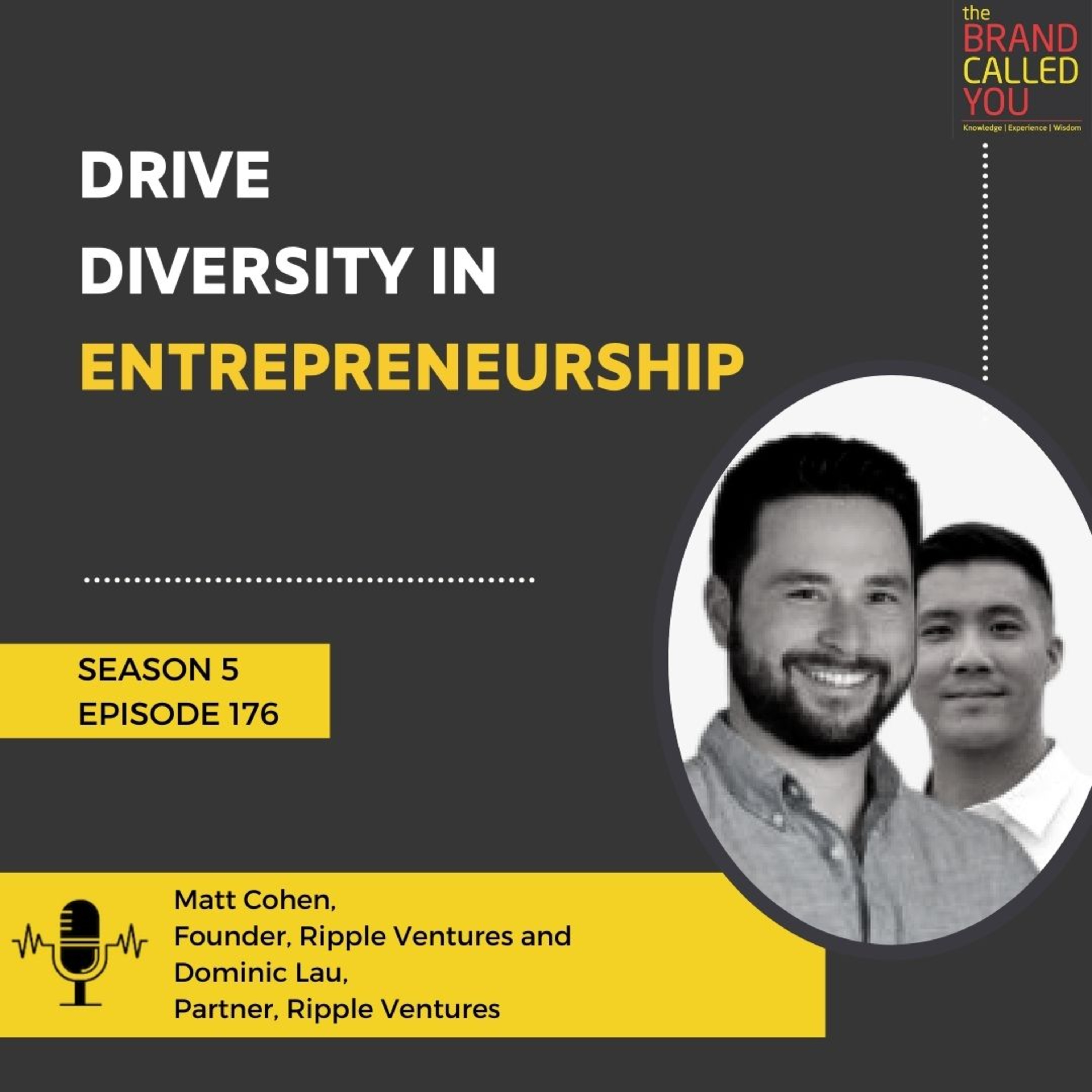 Drive Diversity in Entrepreneurship | Matt Cohen and Dominic Lau | Founder, Ripple Ventures, and Partner, Ripple Ventures