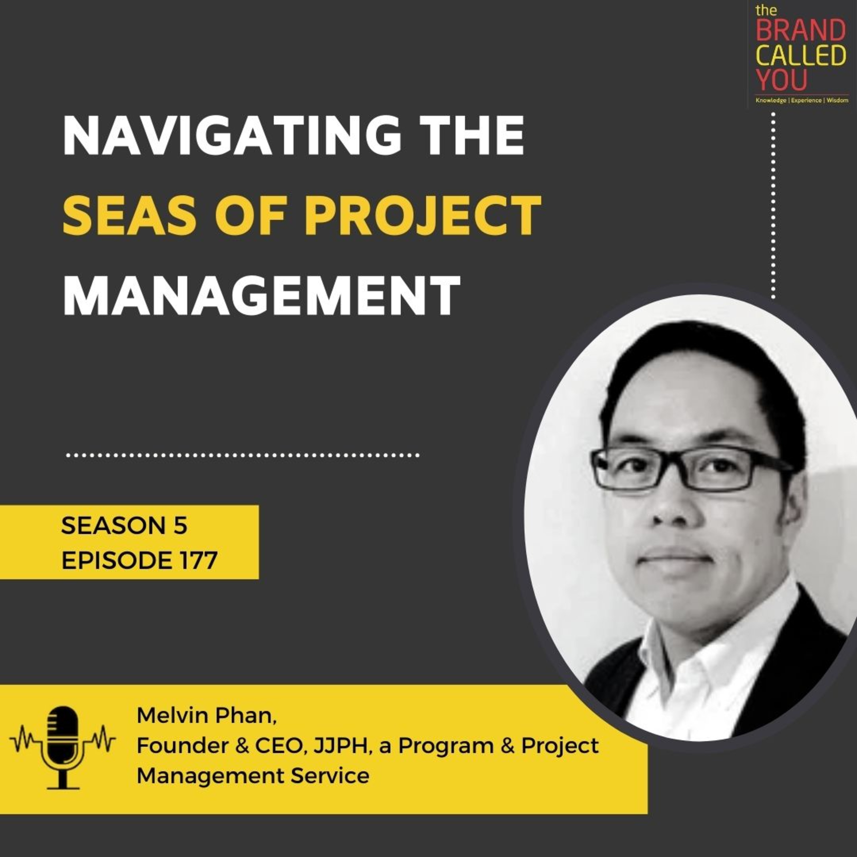 Navigating the Seas of Project Management | Melvin Phan | Founder & CEO, JJPH, a Program & Project Management Service