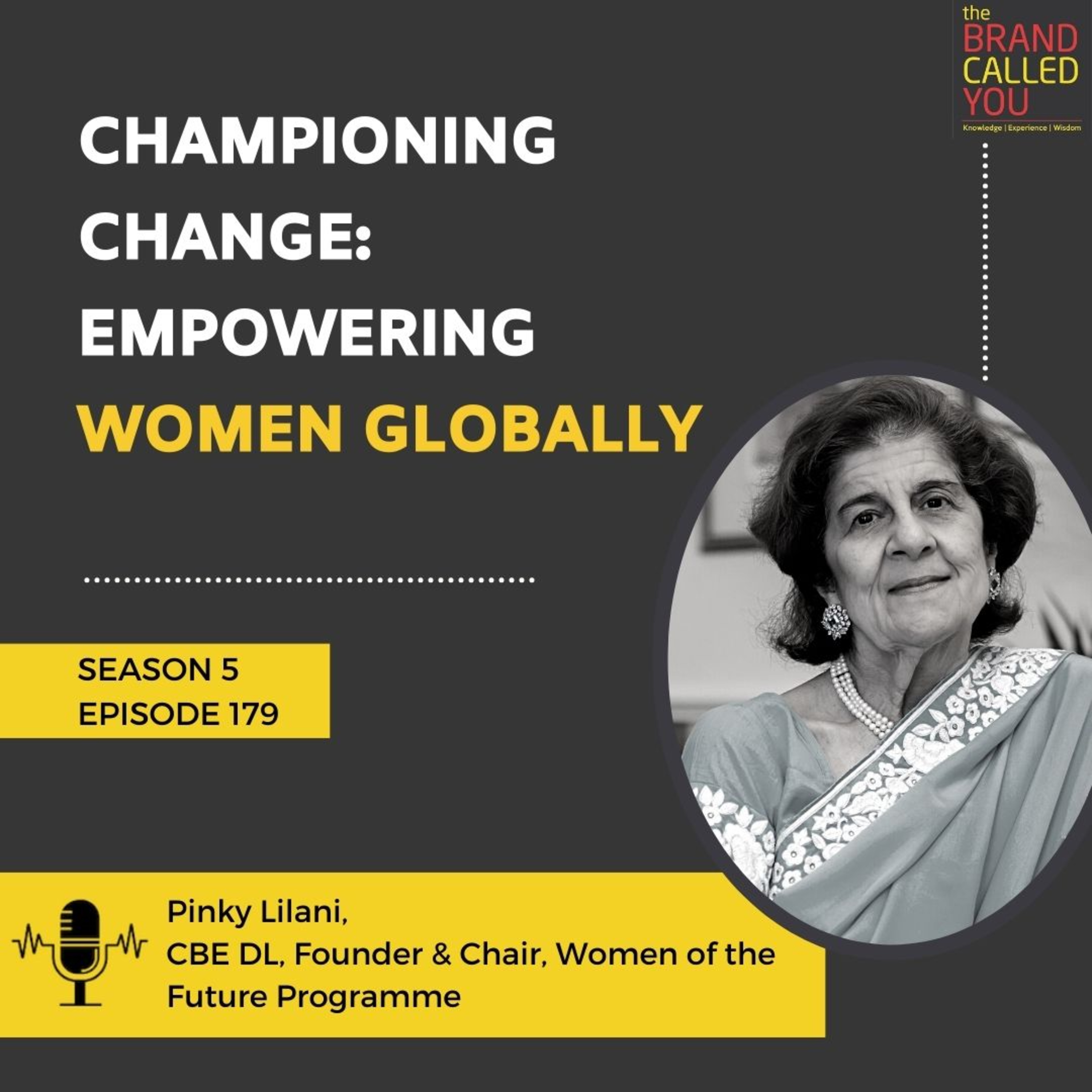 Championing Change: Empowering Women Globally | Pinky Lilani | CBE DL, Founder & Chair, Women of the Future Programme