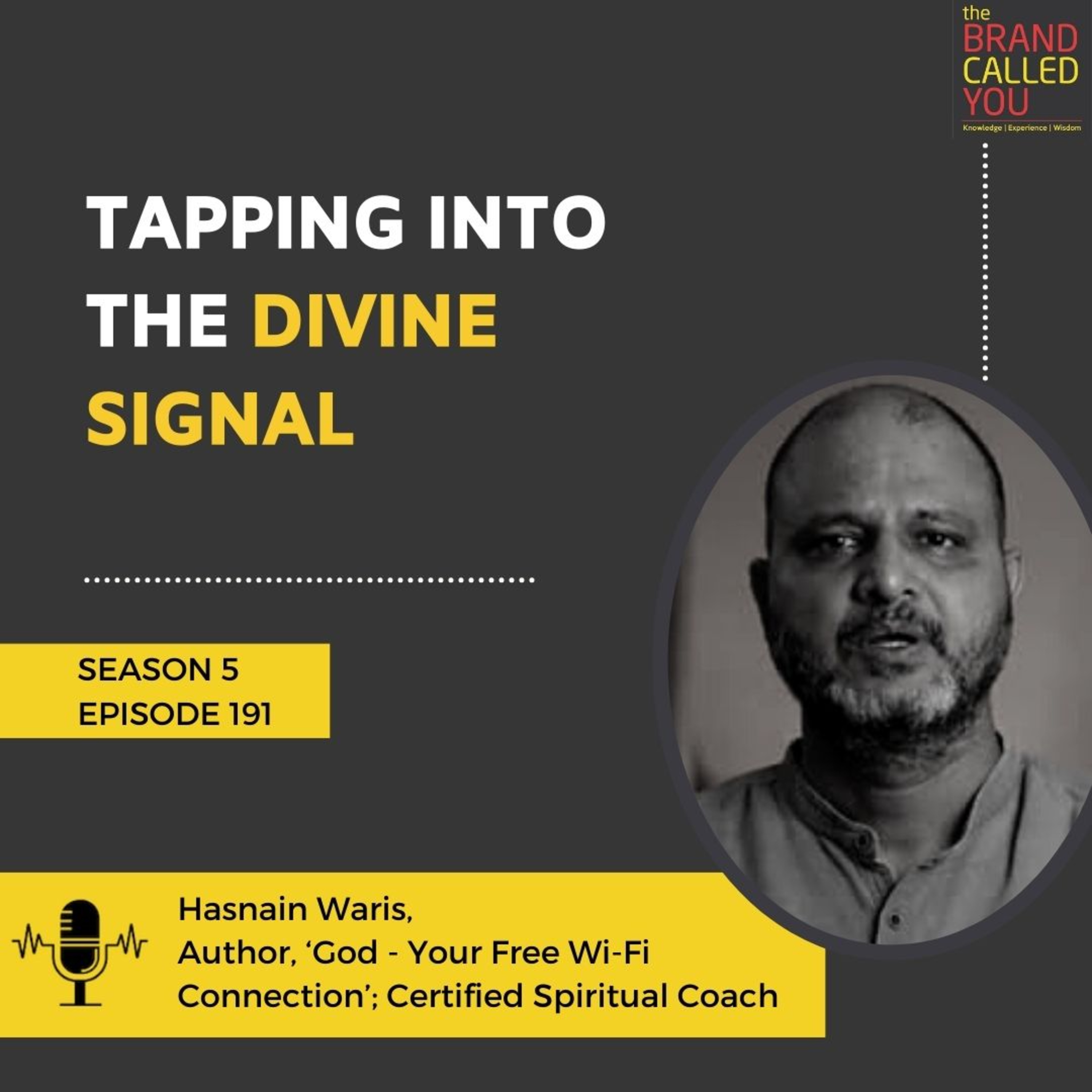 Tapping into the Divine Signal | Hasnain Waris, Author, ‘God - Your Free Wi-Fi Connection’; Certified Spiritual Coach