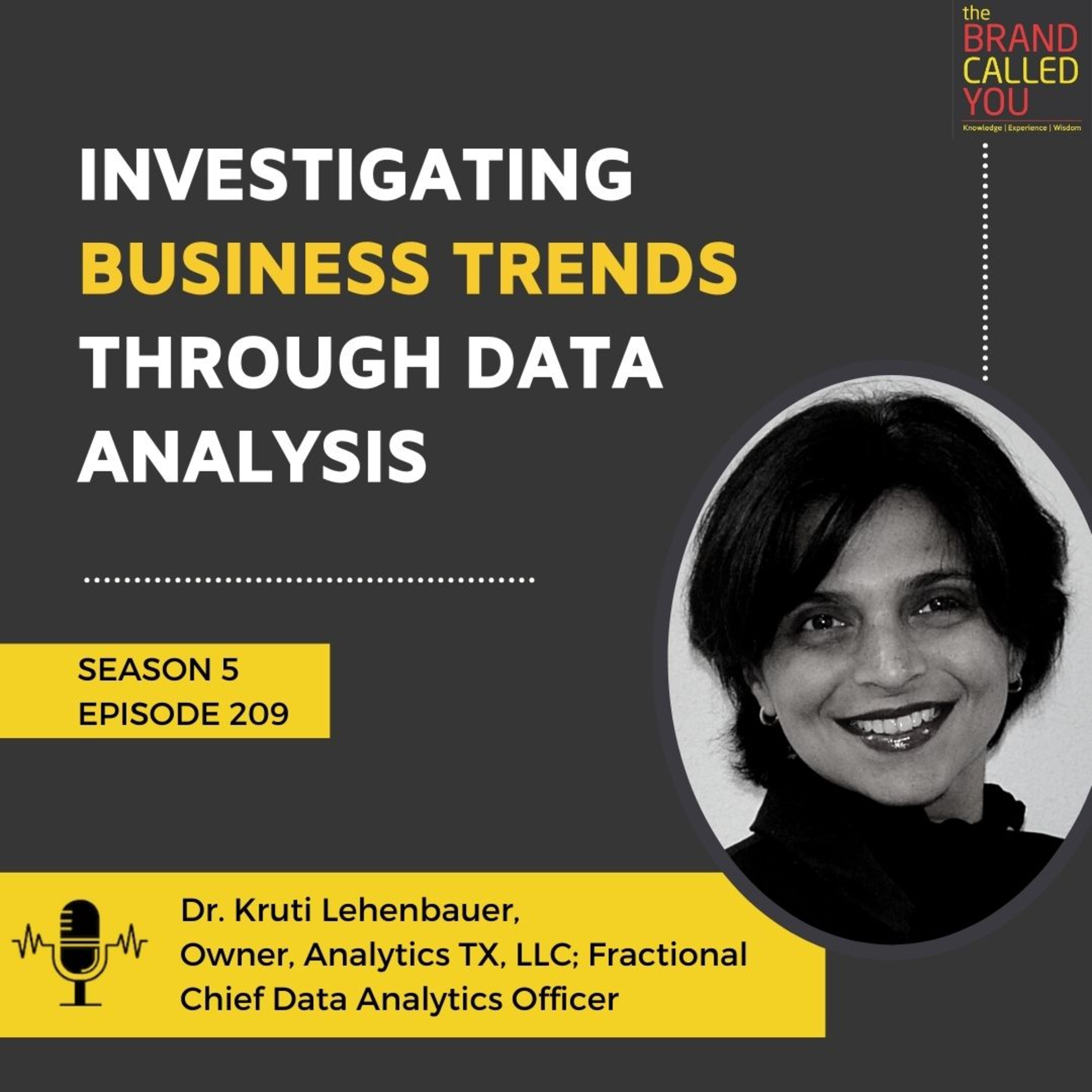 Investigating Business Trends through Data Analysis | Dr Kruti Lehenbauer, Owner, Analytics TX, LLC; Fractional Chief Data Analytics Officer