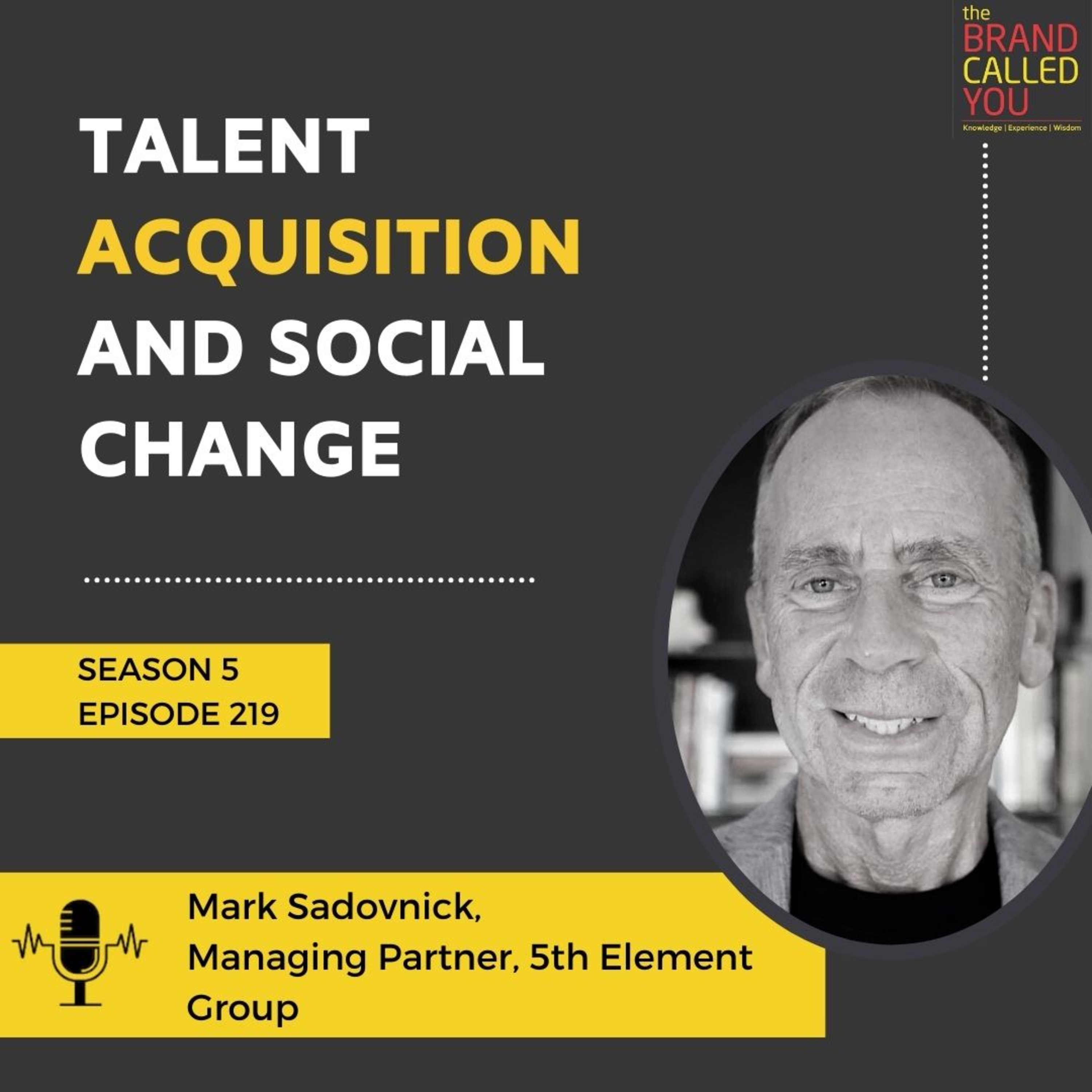 Talent Acquisition and Social Change | Mark Sadovnick, Managing Partner, 5th Element Group