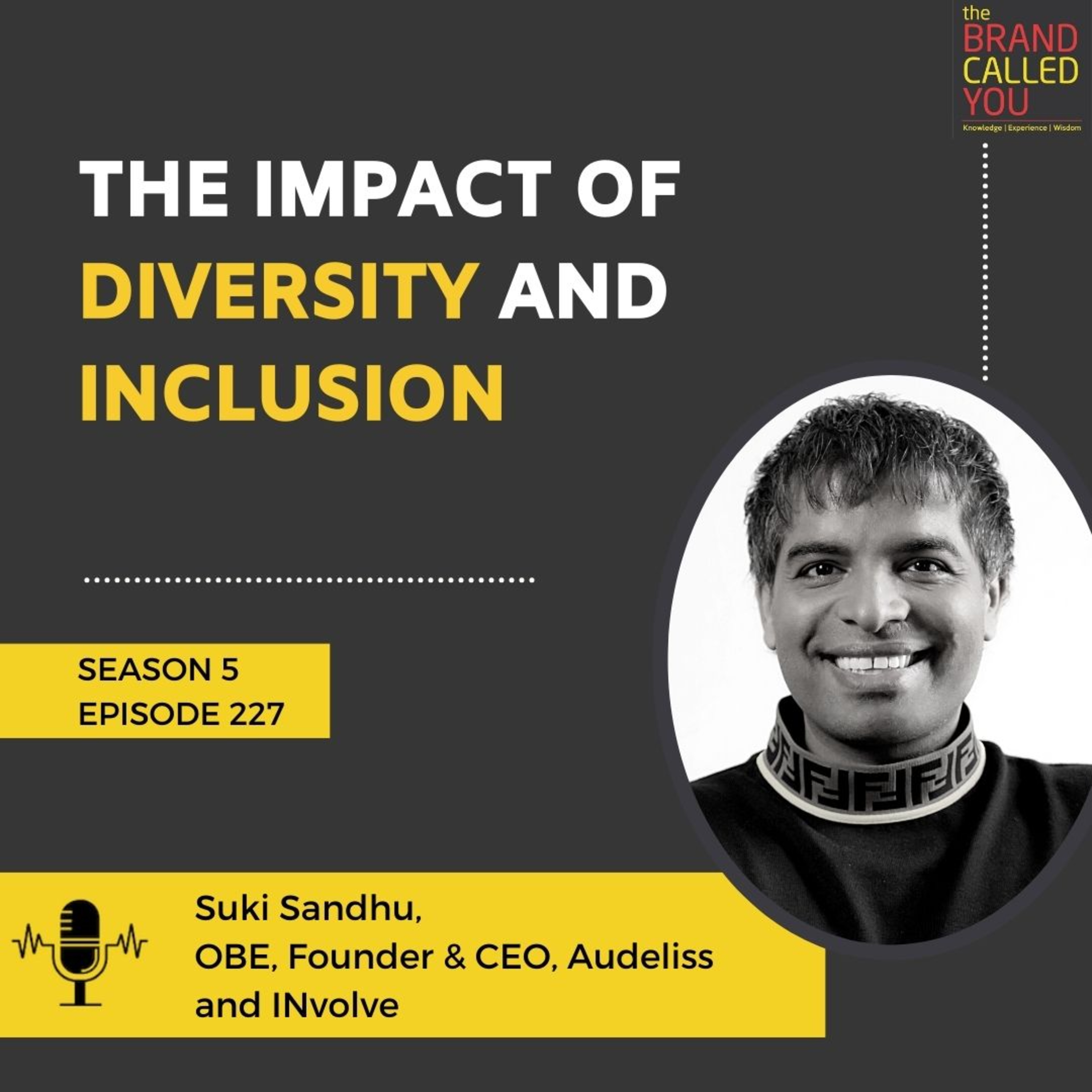 The Impact of Diversity and Inclusion | Suki Sandhu, OBE, Founder & CEO, Audeliss and INvolve