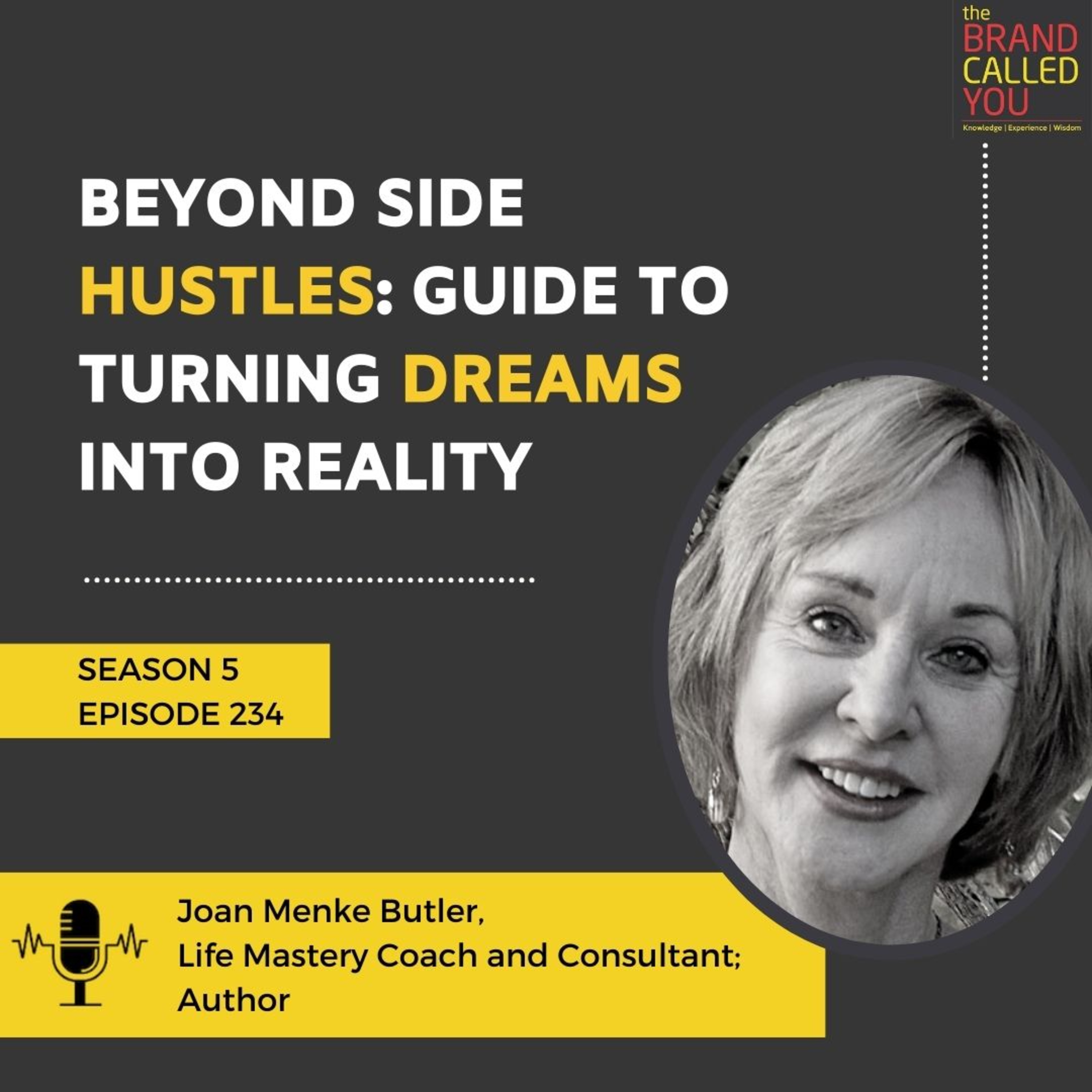 Beyond Side Hustles: Guide to Turning Dreams into Reality | Joan Menke Butler | Life Mastery Coach and Consultant; Author