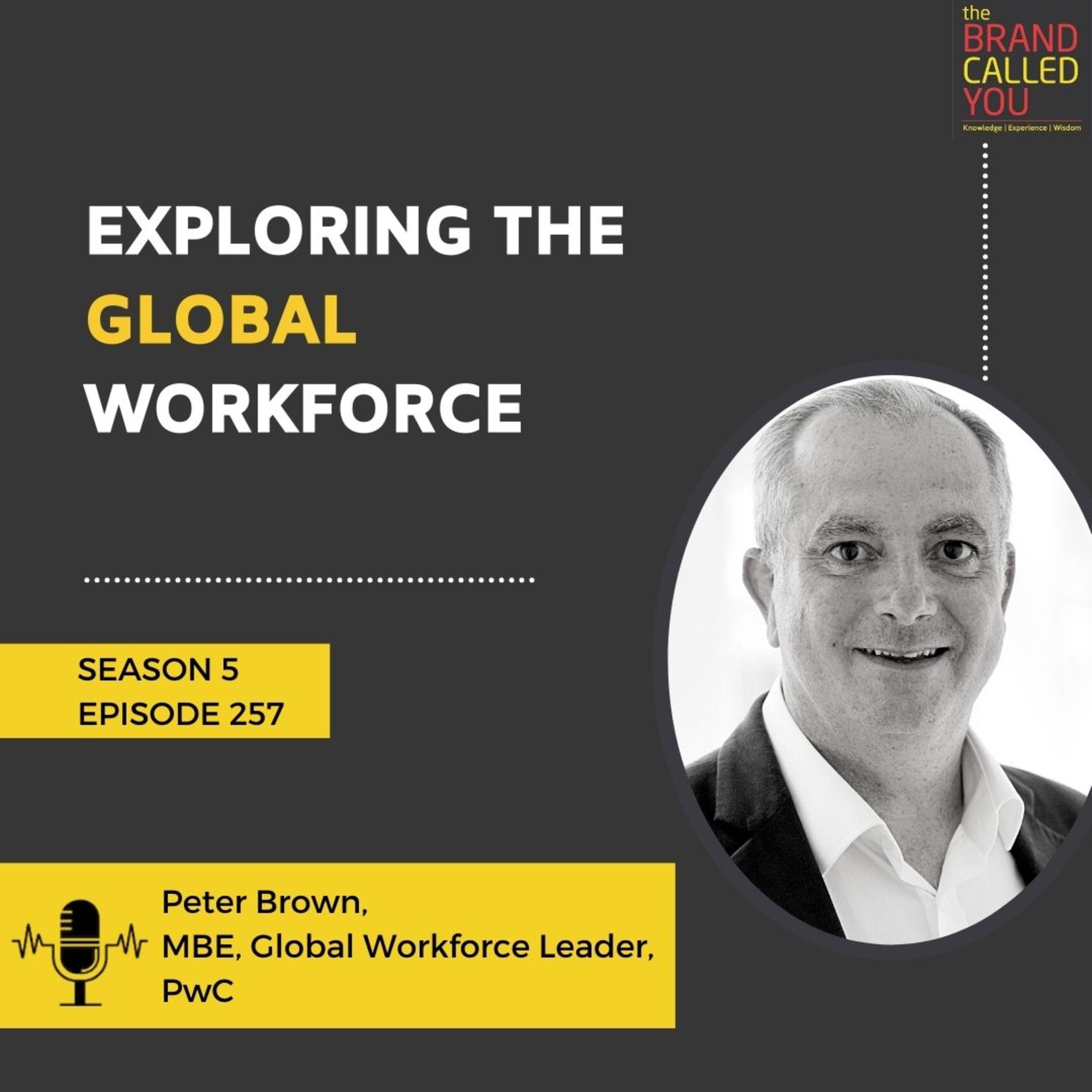 Exploring the Global Workforce | Peter Brown | M9BE, Global Workforce Leader, PwC