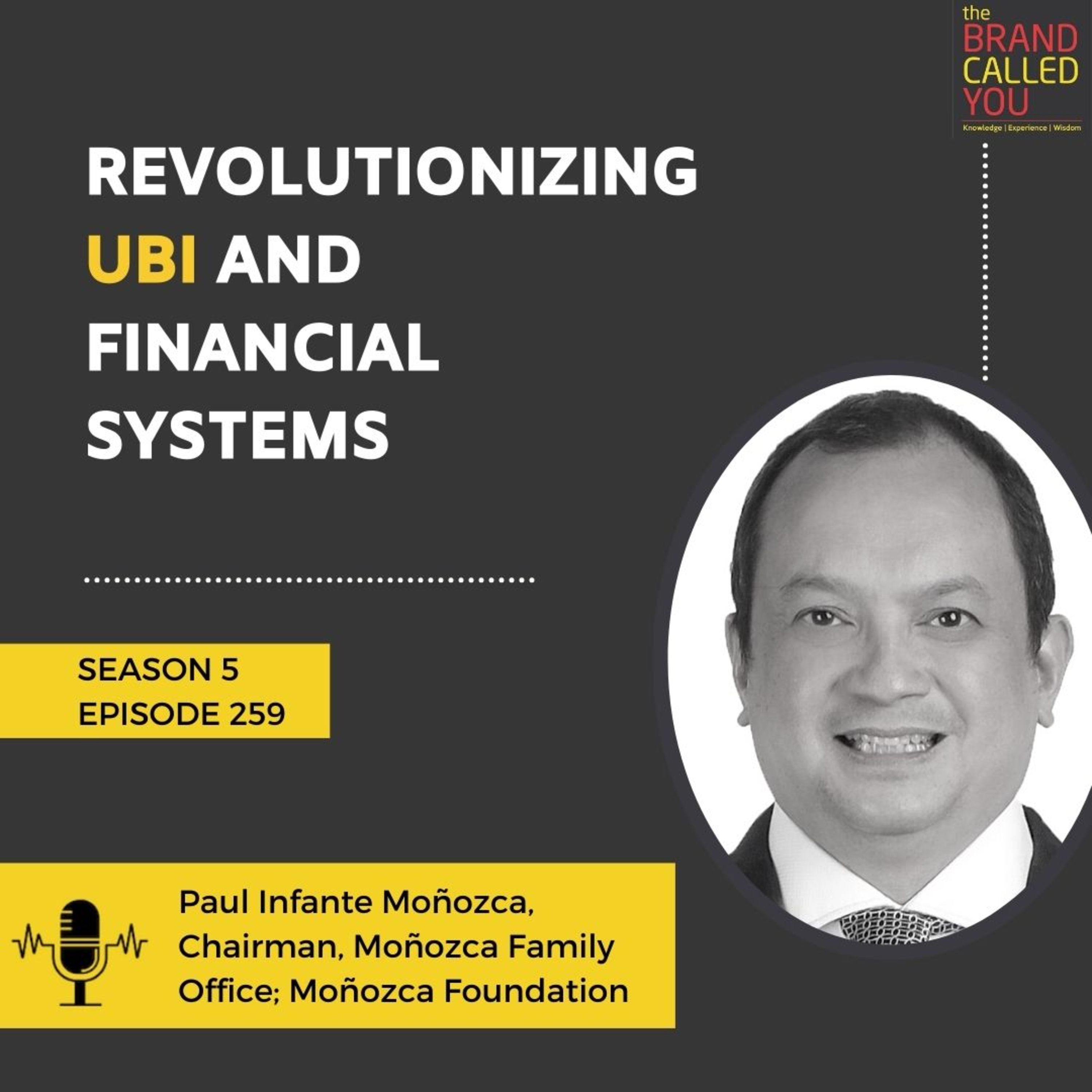 Revolutionizing UBI and Financial Systems | Paul Infante Moñozca, Chairman, Moñozca Family Office; Moñozca Foundation